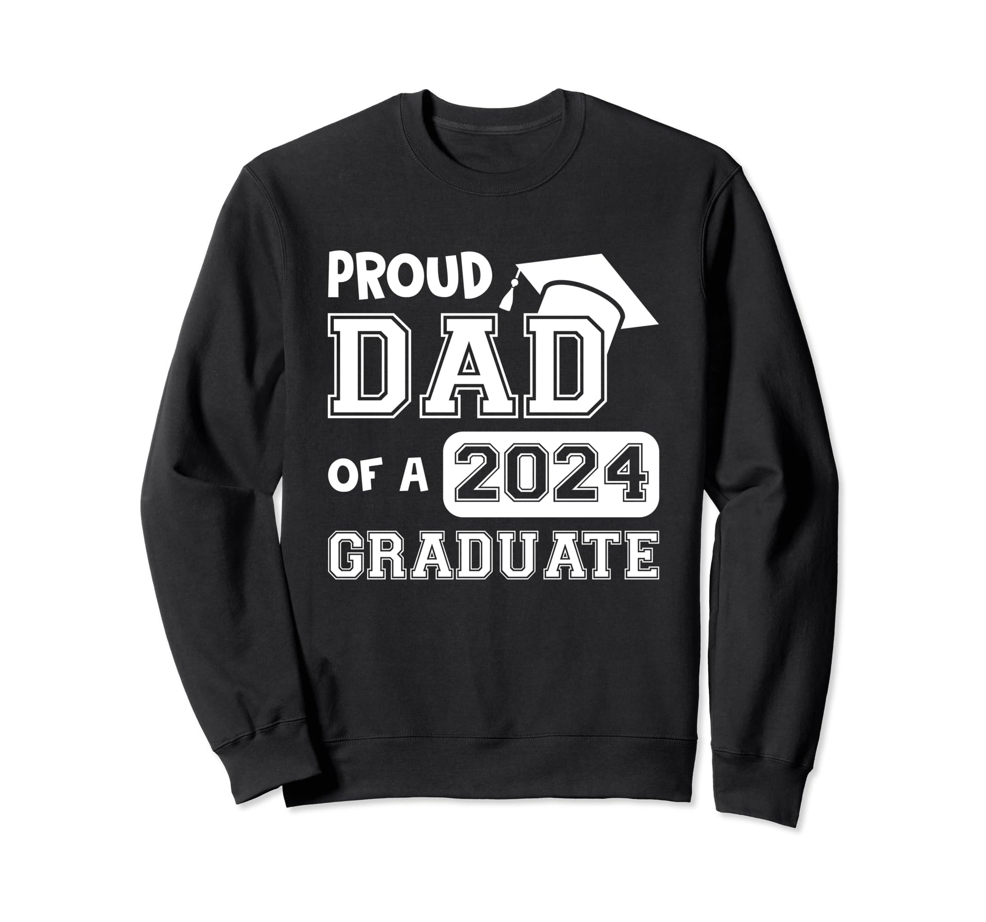 Proud Dad 2024 Graduate Father Sweatshirt - Trendy Graphic Unisex - T-Shirt, Sweatshirt, Hoodie