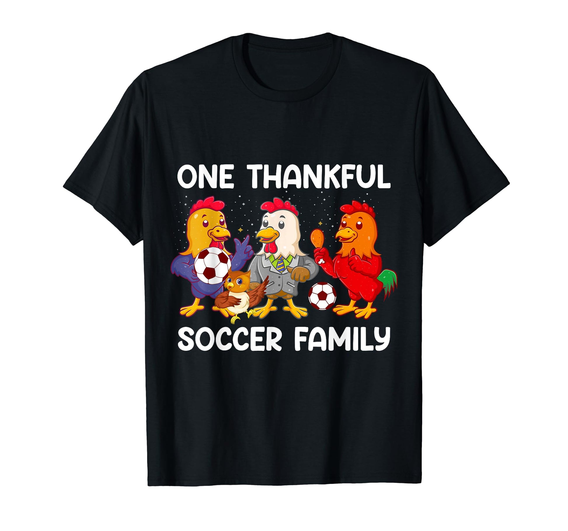 One Thankful Soccer Family Turkey T-Shirt - Casual Everyday Wear Men Women - T-Shirt, Sweatshirt, Hoodie