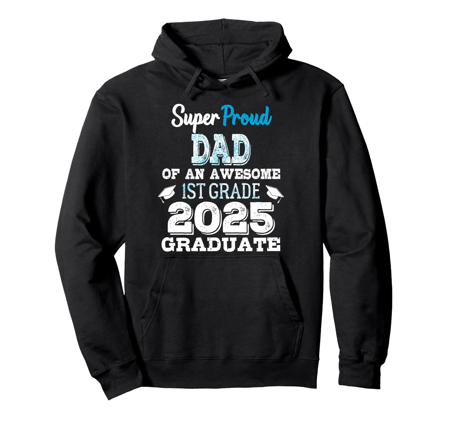 Proud Dad 1St Grade Graduate 2025 Hoodie - Aesthetic Graphic Unisex - T-Shirt, Sweatshirt, Hoodie