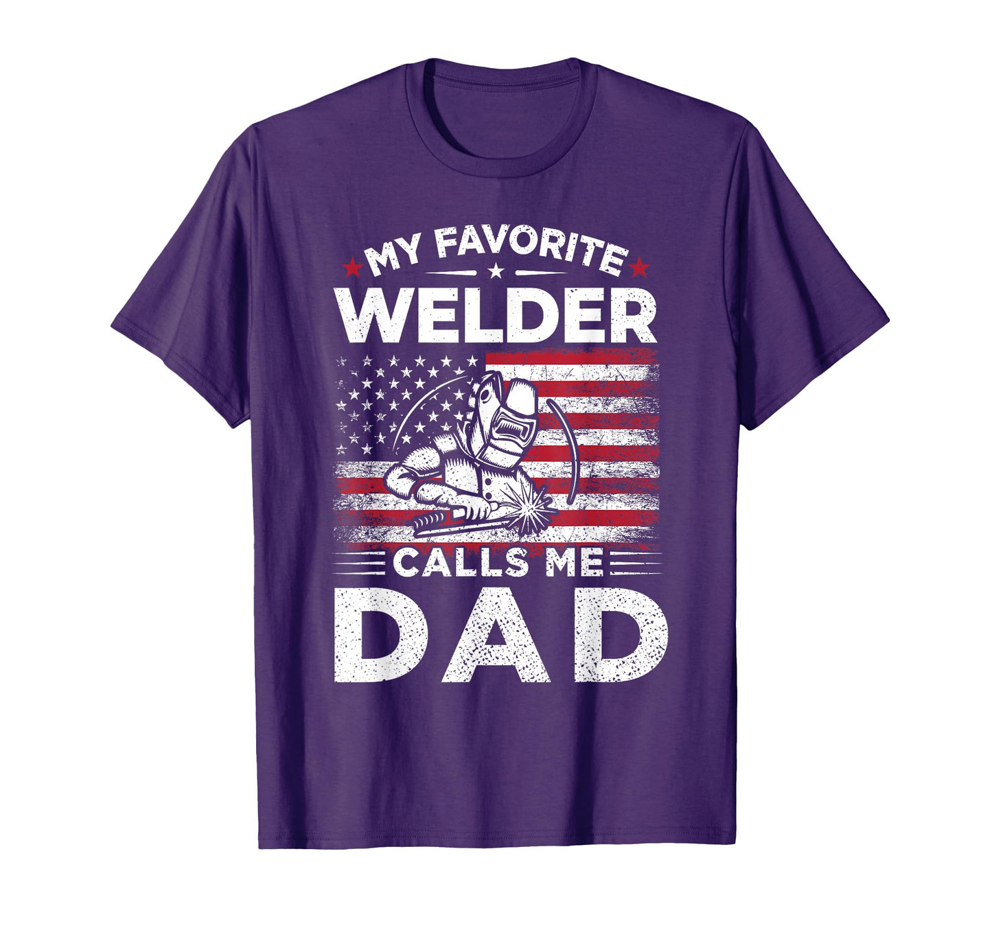 My Favorite Welder Calls Me Dad T-Shirt - Streetwear Style for Adults - T-Shirt, Sweatshirt, Hoodie