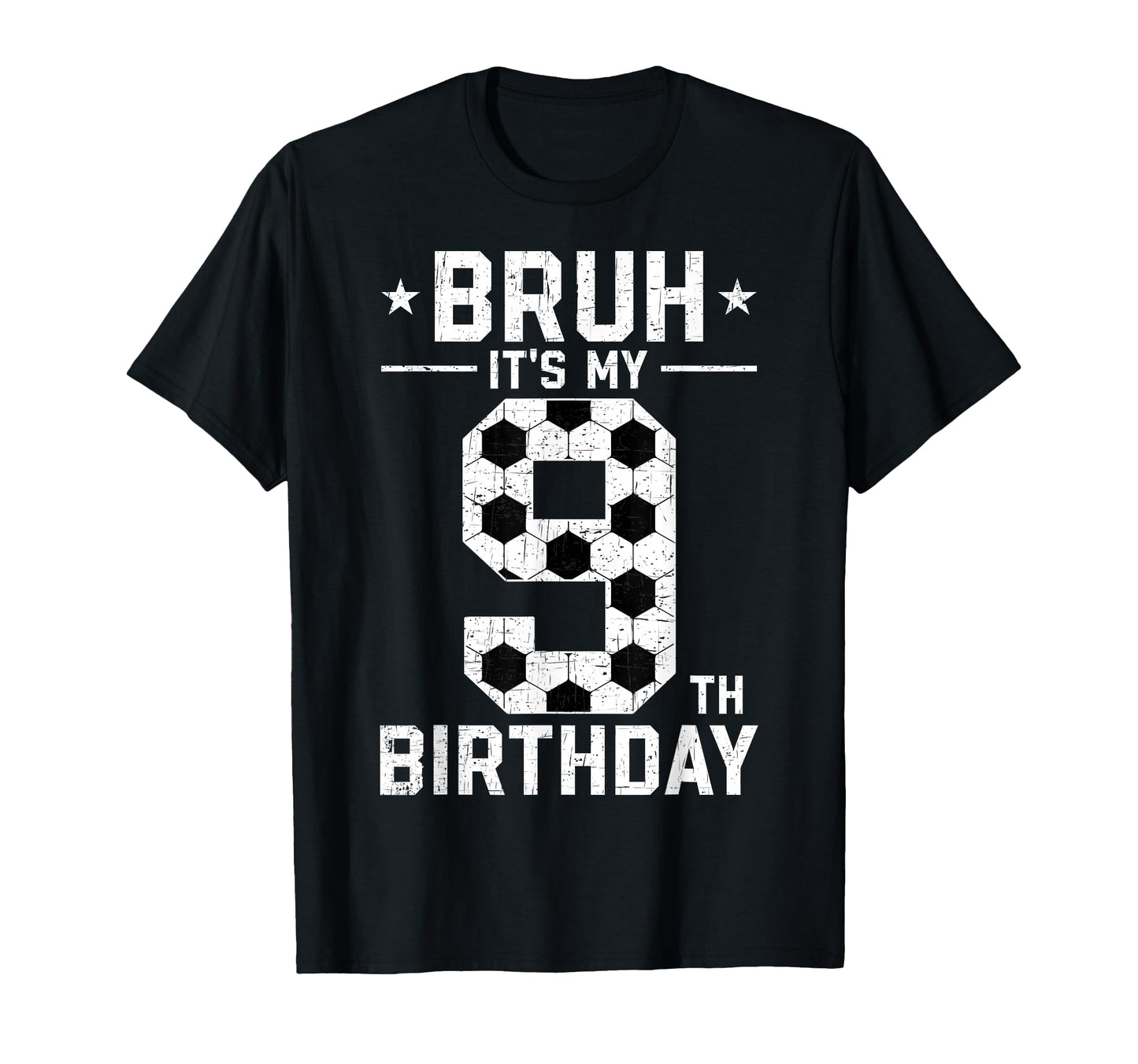9 Year Old Birthday Soccer Bruh Its My T-Shirt - Unique Graphic for Adults - T-Shirt, Sweatshirt, Hoodie