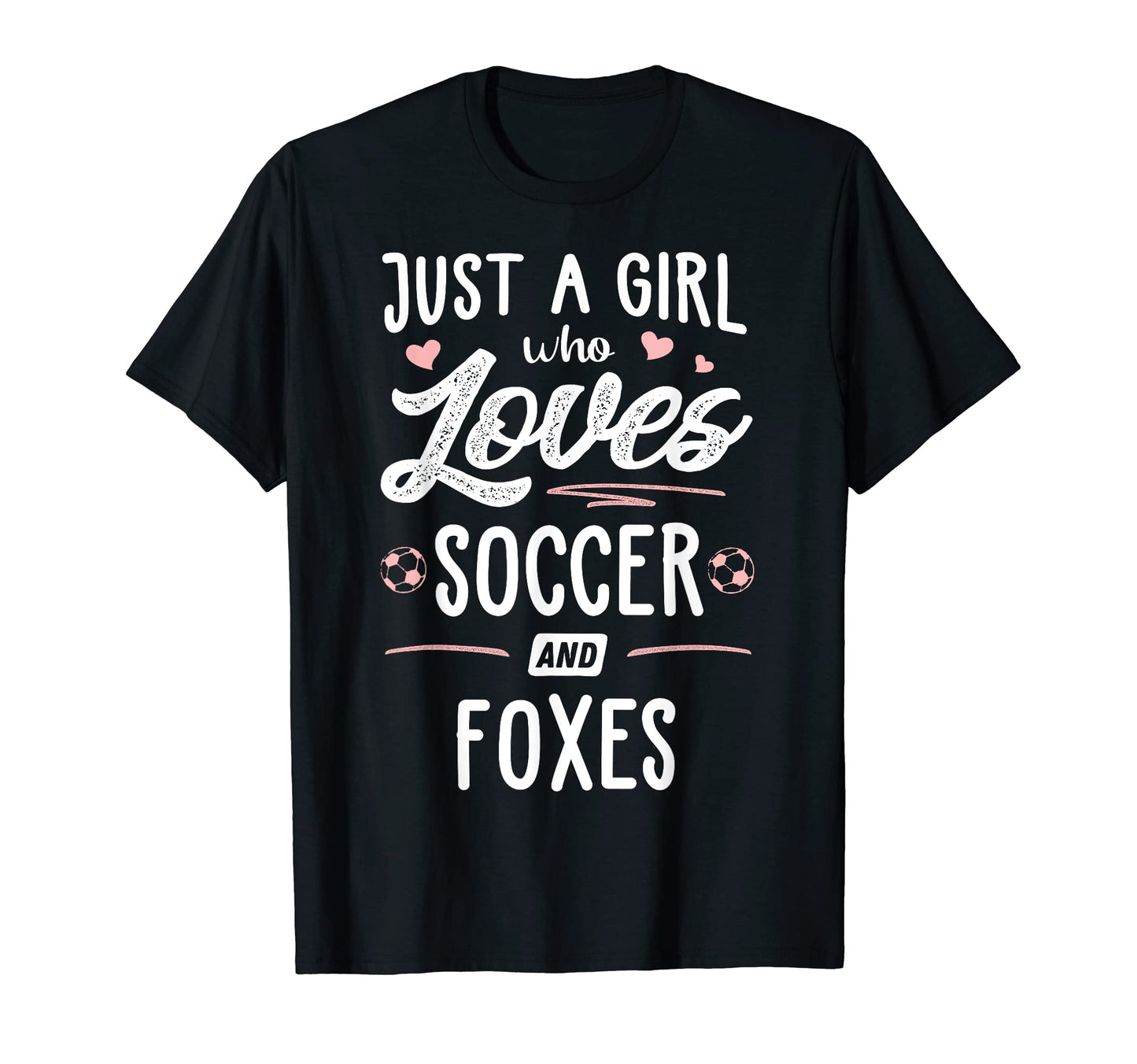 Just Who Loves Soccer And Foxes Gift T-Shirt - Unique Graphic Unisex - T-Shirt, Sweatshirt, Hoodie