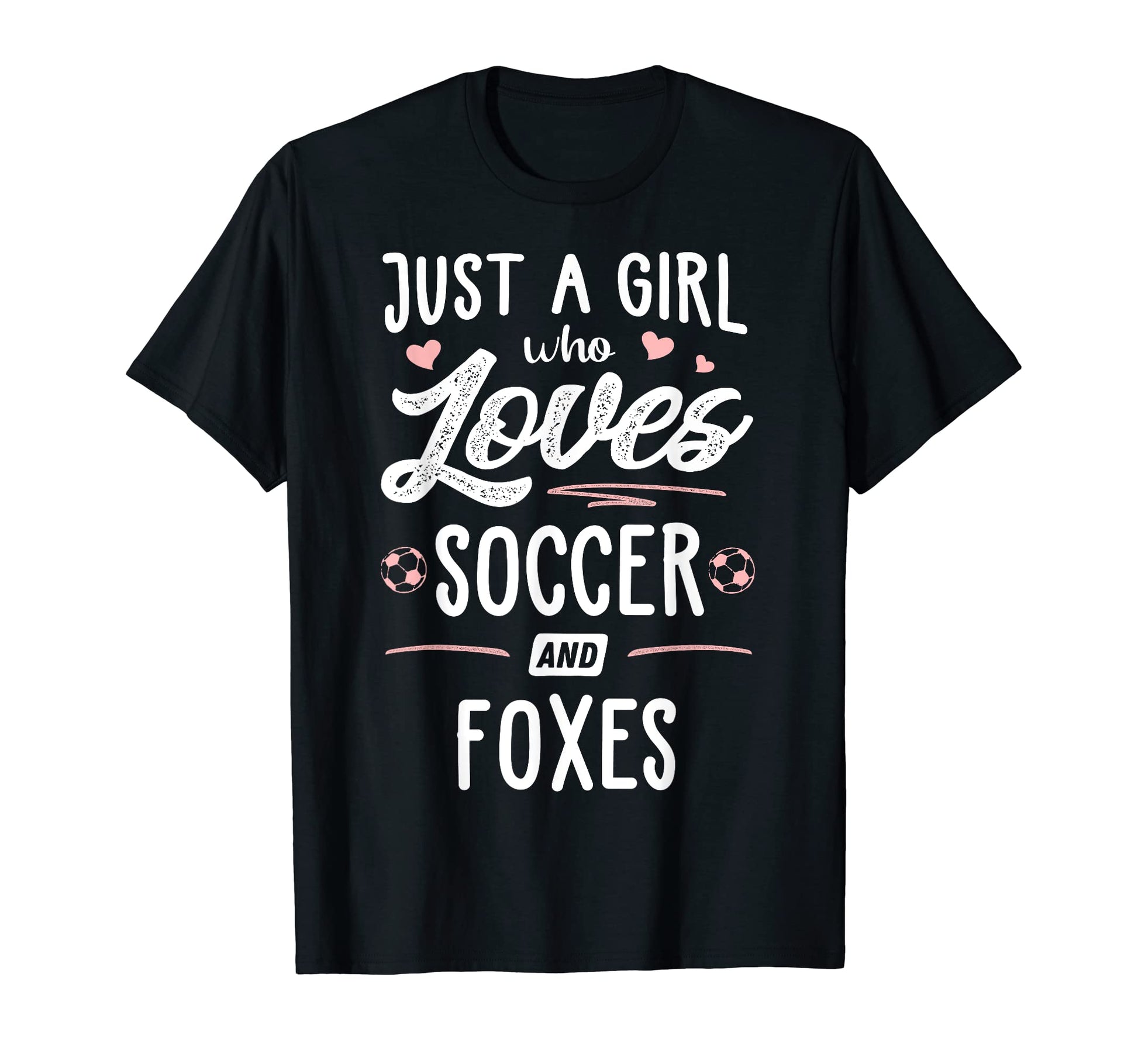 Just Who Loves Soccer And Foxes Gift T-Shirt - Unique Graphic Unisex - T-Shirt, Sweatshirt, Hoodie