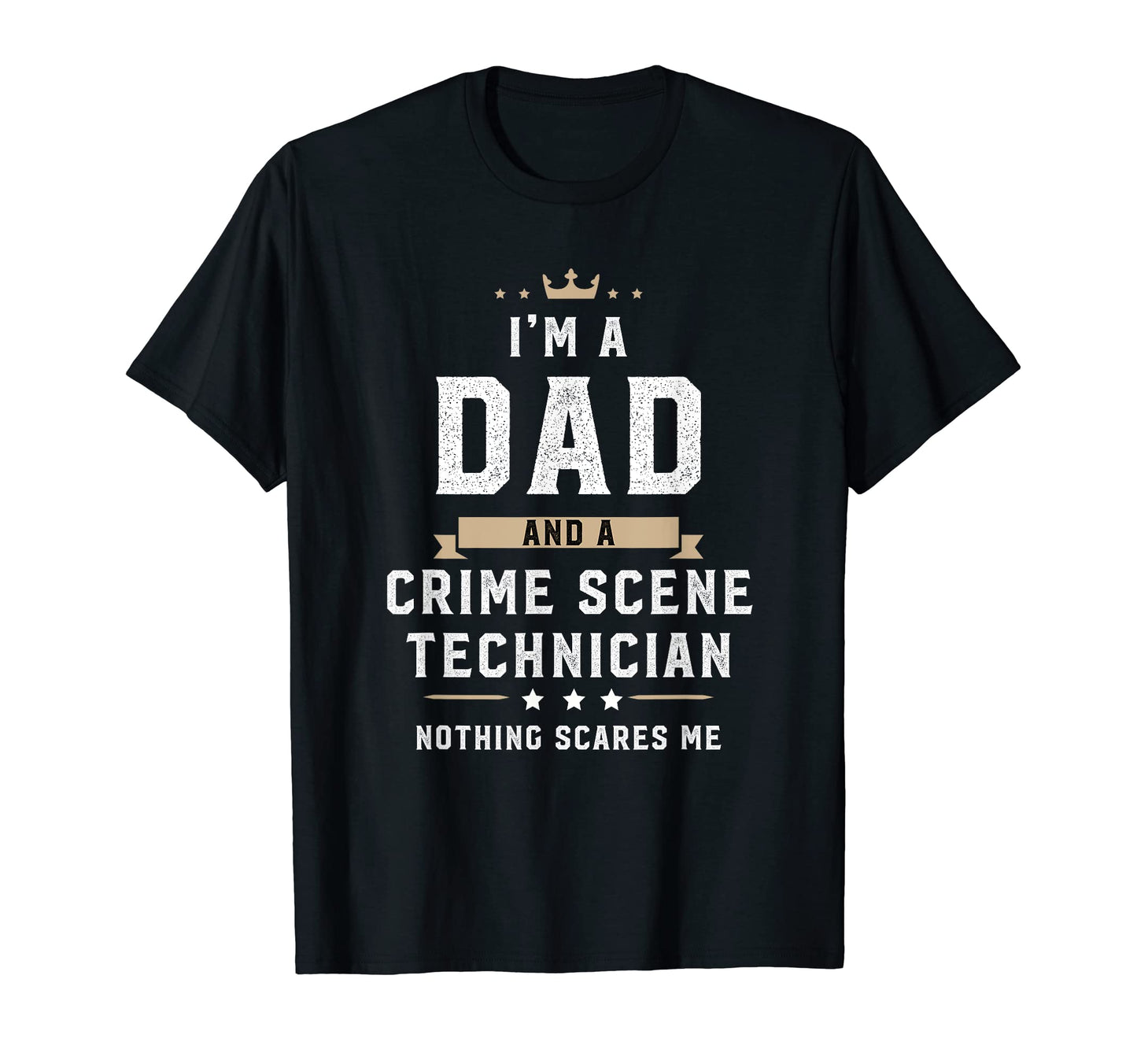 Funny Dad Crime Scene Technician T-Shirt - Unique Graphic Men Women - T-Shirt, Sweatshirt, Hoodie