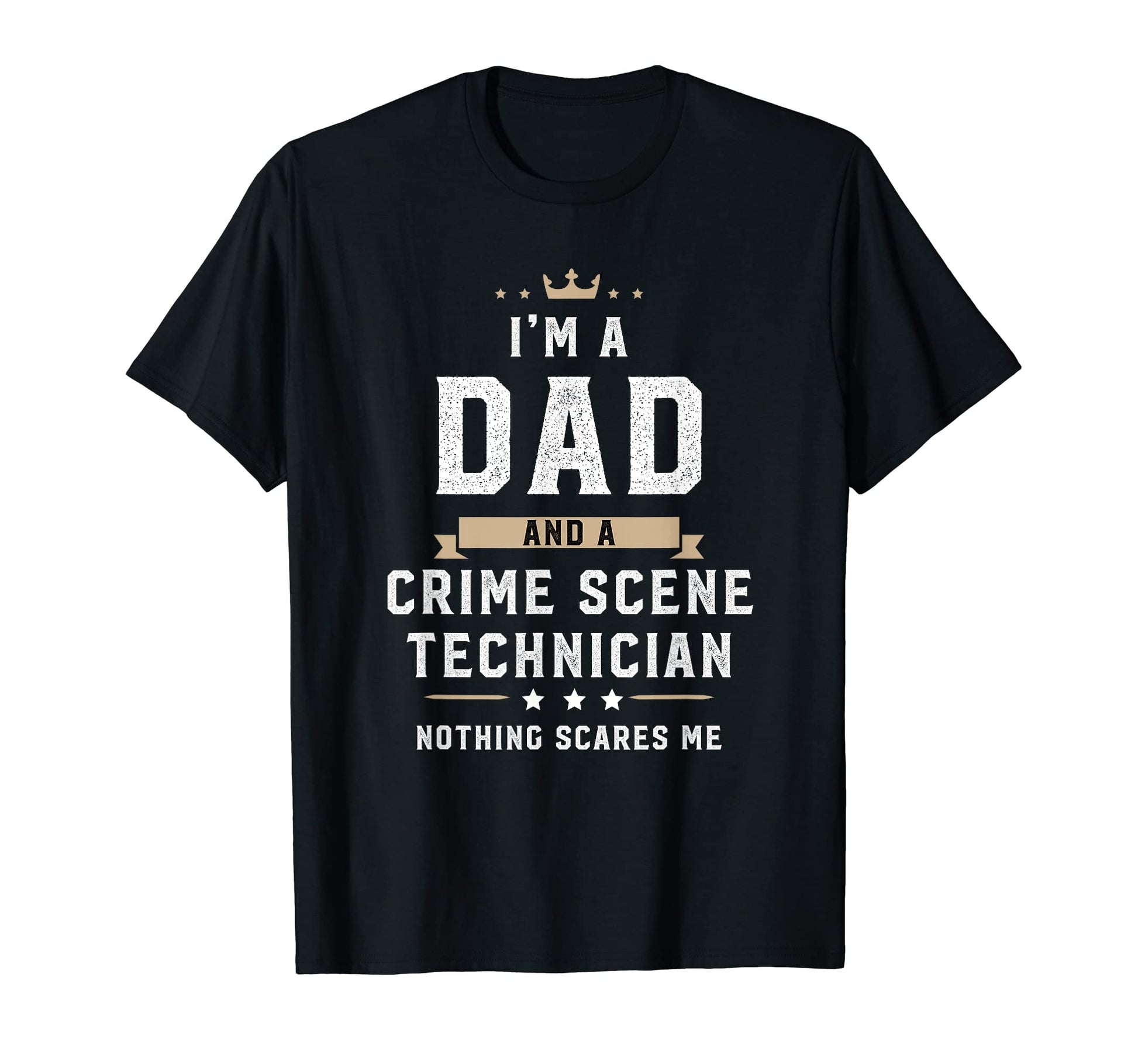 Funny Dad Crime Scene Technician T-Shirt - Unique Graphic Men Women - T-Shirt, Sweatshirt, Hoodie