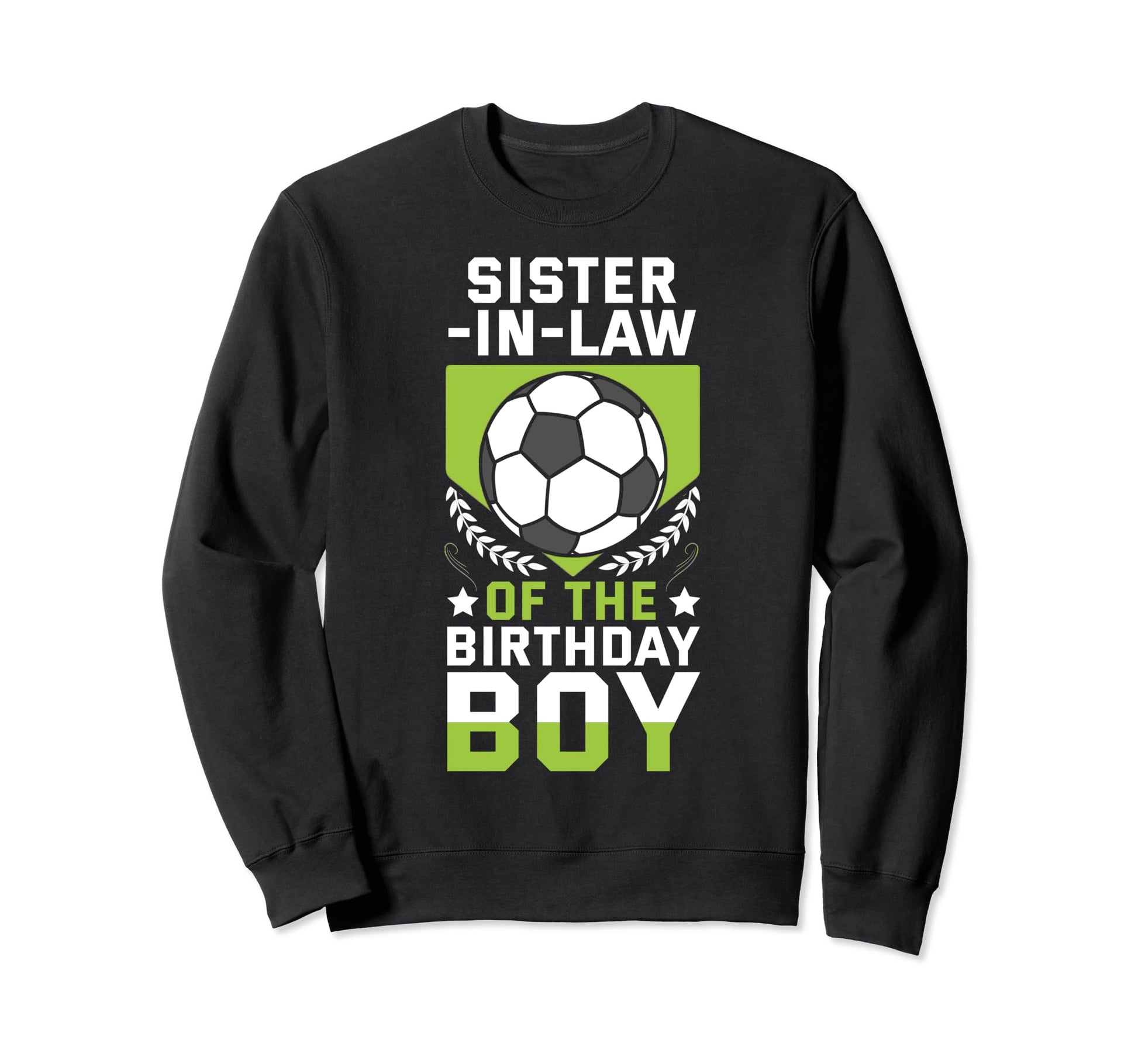 Sister Law Birthday Soccer Player Sweatshirt - Novelty Apparel Men Women - T-Shirt, Sweatshirt, Hoodie