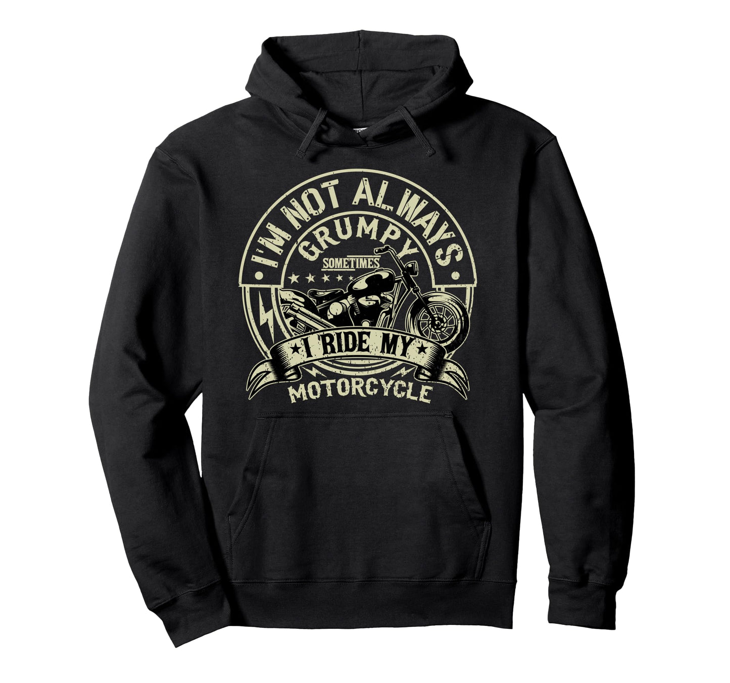 Im Not Always Grumpy Funny Mens Hoodie - Trendy Graphic for Adults - T-Shirt, Sweatshirt, Hoodie