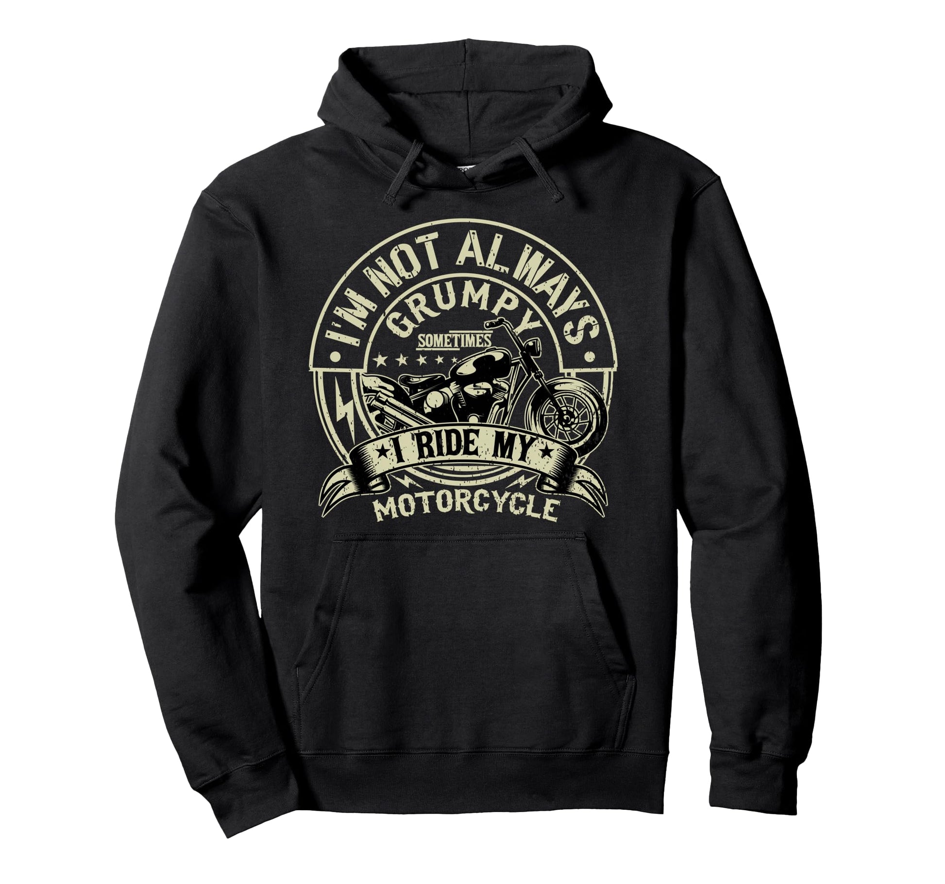 Im Not Always Grumpy Funny Mens Hoodie - Trendy Graphic for Adults - T-Shirt, Sweatshirt, Hoodie