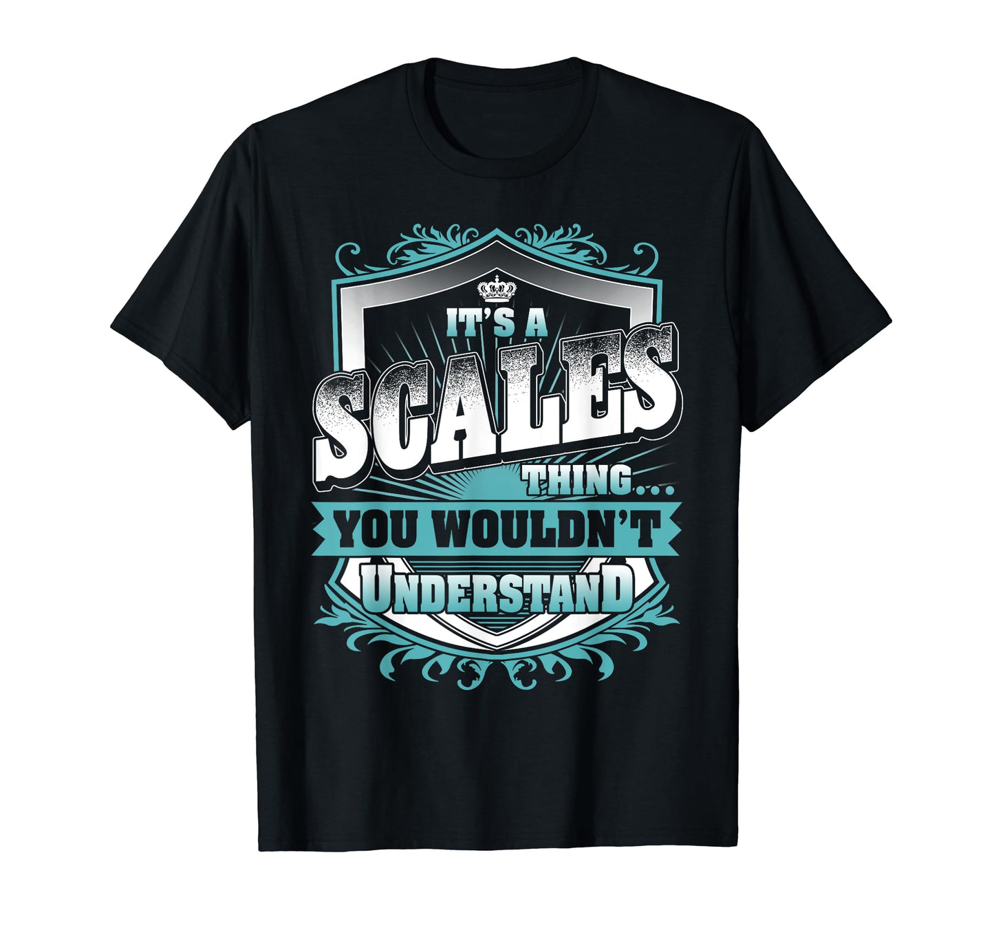 Its Scales Thing You Wouldnt Understand T-Shirt - Aesthetic Graphic Unisex - T-Shirt, Sweatshirt, Hoodie
