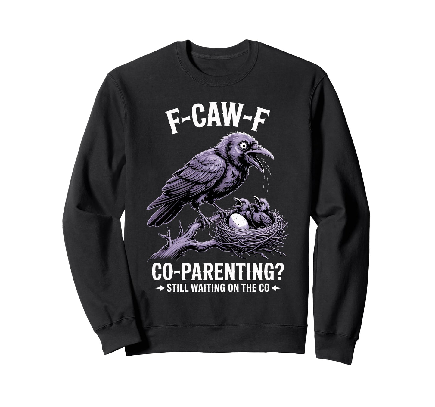Funny Co Parenting Crow Joke Single Sweatshirt - Minimalist Print Unisex - T-Shirt, Sweatshirt, Hoodie