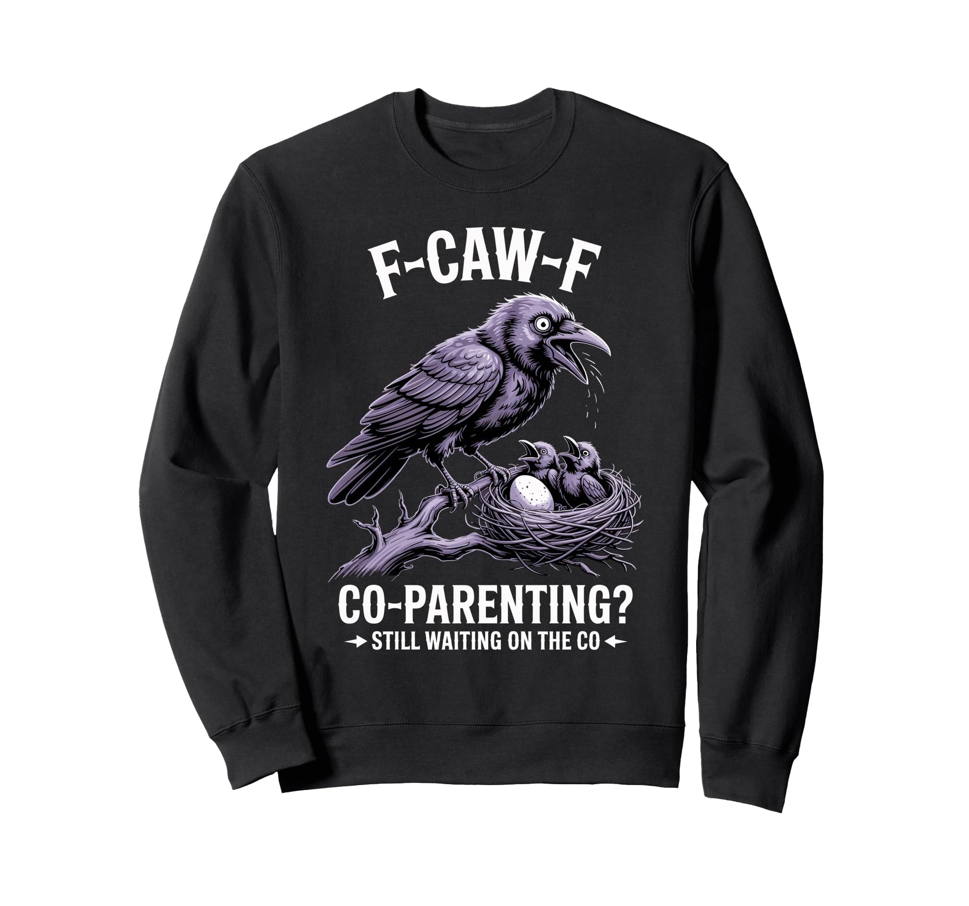 Funny Co Parenting Crow Joke Single Sweatshirt - Minimalist Print Unisex - T-Shirt, Sweatshirt, Hoodie