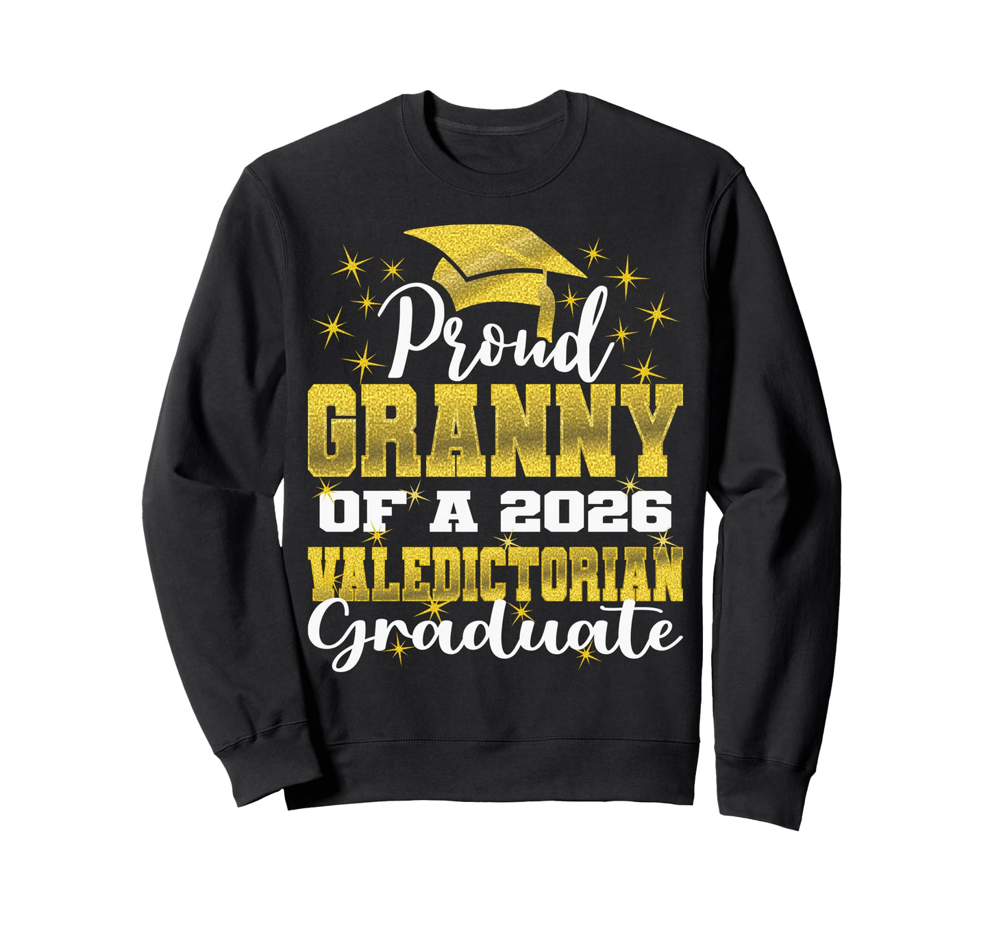 Proud Granny 2026 Valedictorian Sweatshirt - Trendy Graphic Unisex - T-Shirt, Sweatshirt, Hoodie