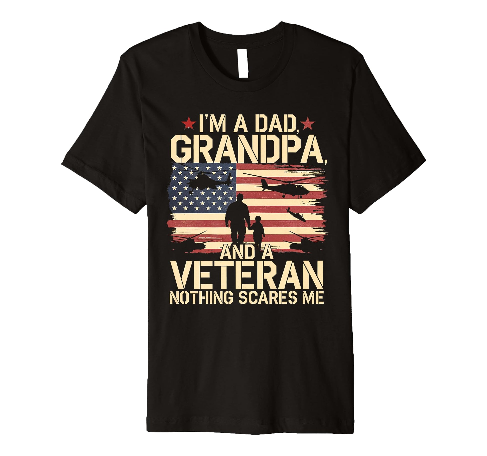 Im Dad Grandpa Veteran Military Family T-Shirt - Unique Graphic Men Women - T-Shirt, Sweatshirt, Hoodie