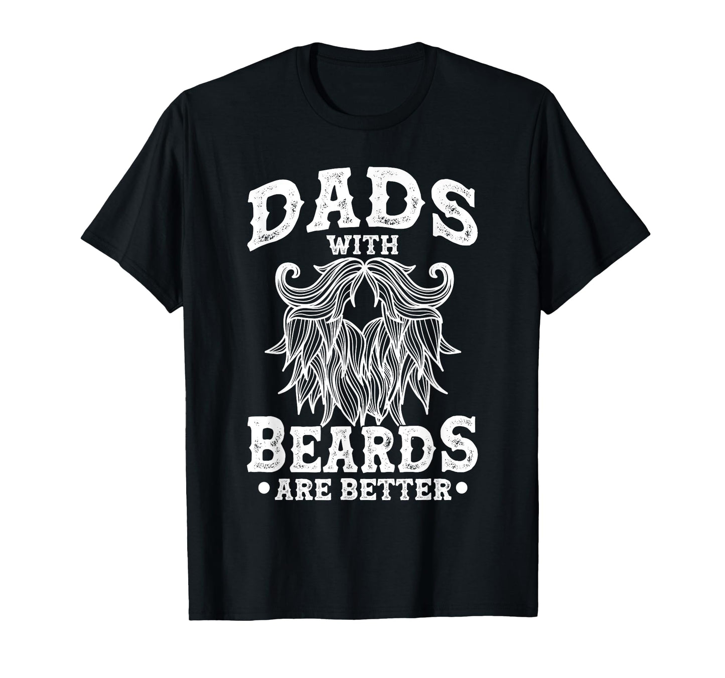 Bearded Dad Beard Dads Beards Are T-Shirt - Fun Novelty Design for Adults - T-Shirt, Sweatshirt, Hoodie