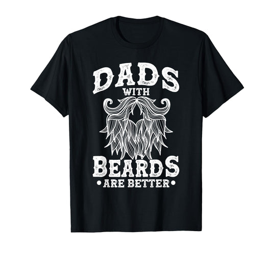 Bearded Dad Beard Dads Beards Are T-Shirt - Fun Novelty Design for Adults - T-Shirt, Sweatshirt, Hoodie