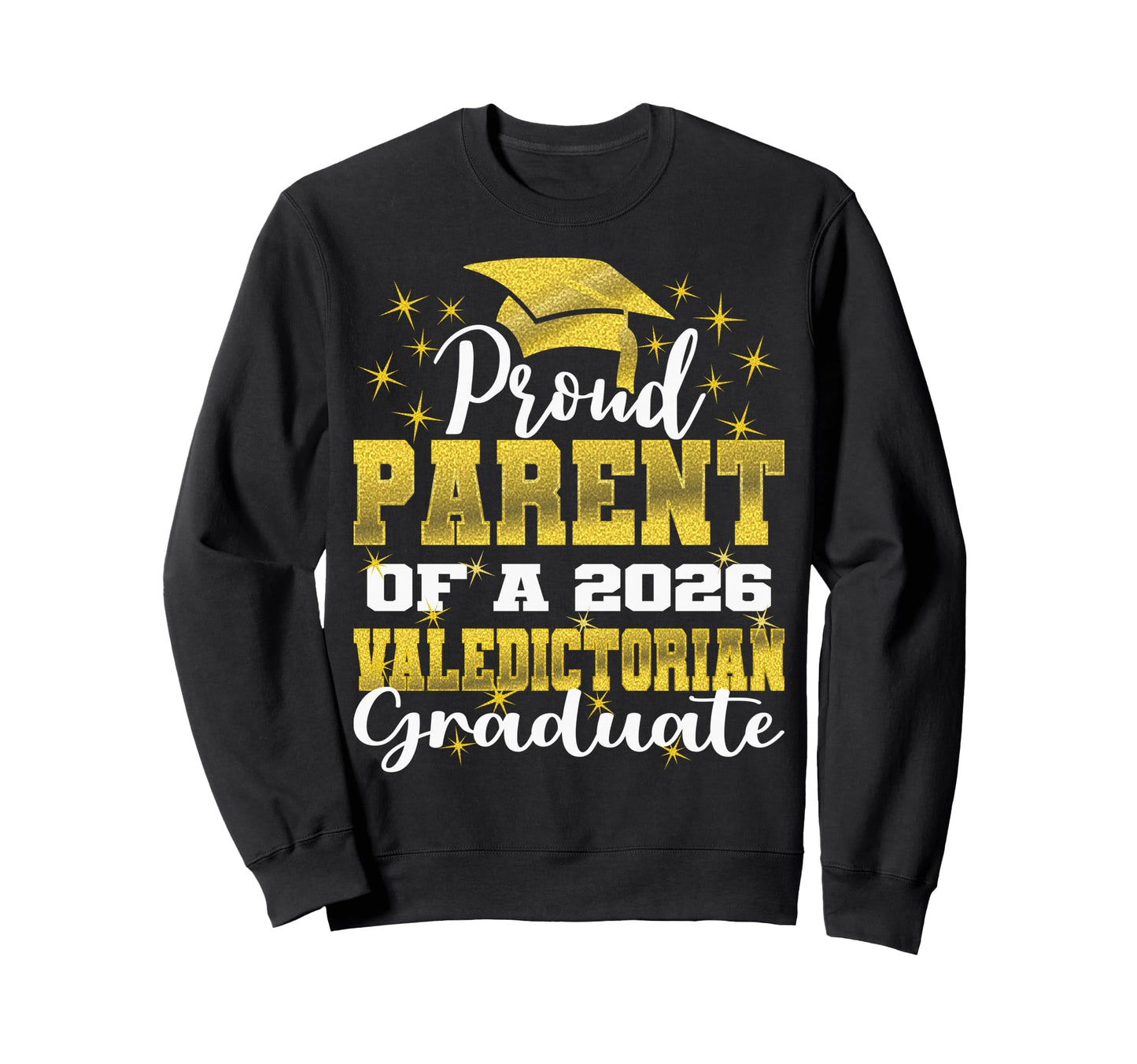 Proud Parent 2026 Valedictorian Sweatshirt - Trendy Graphic Unisex - T-Shirt, Sweatshirt, Hoodie