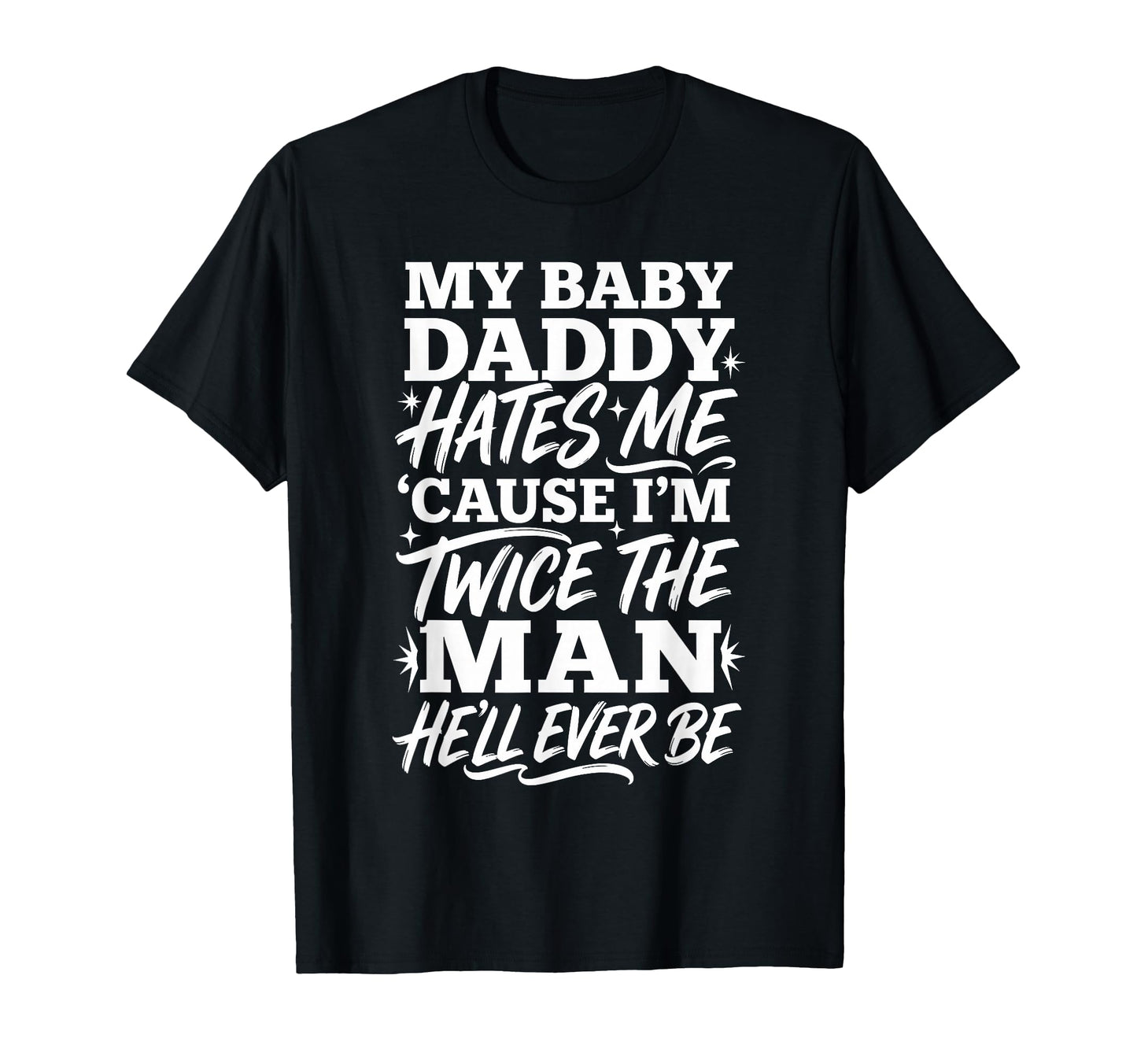 My Daddy Hates Me Cause Im Twice T-Shirt - Fun Novelty Design Men Women - T-Shirt, Sweatshirt, Hoodie