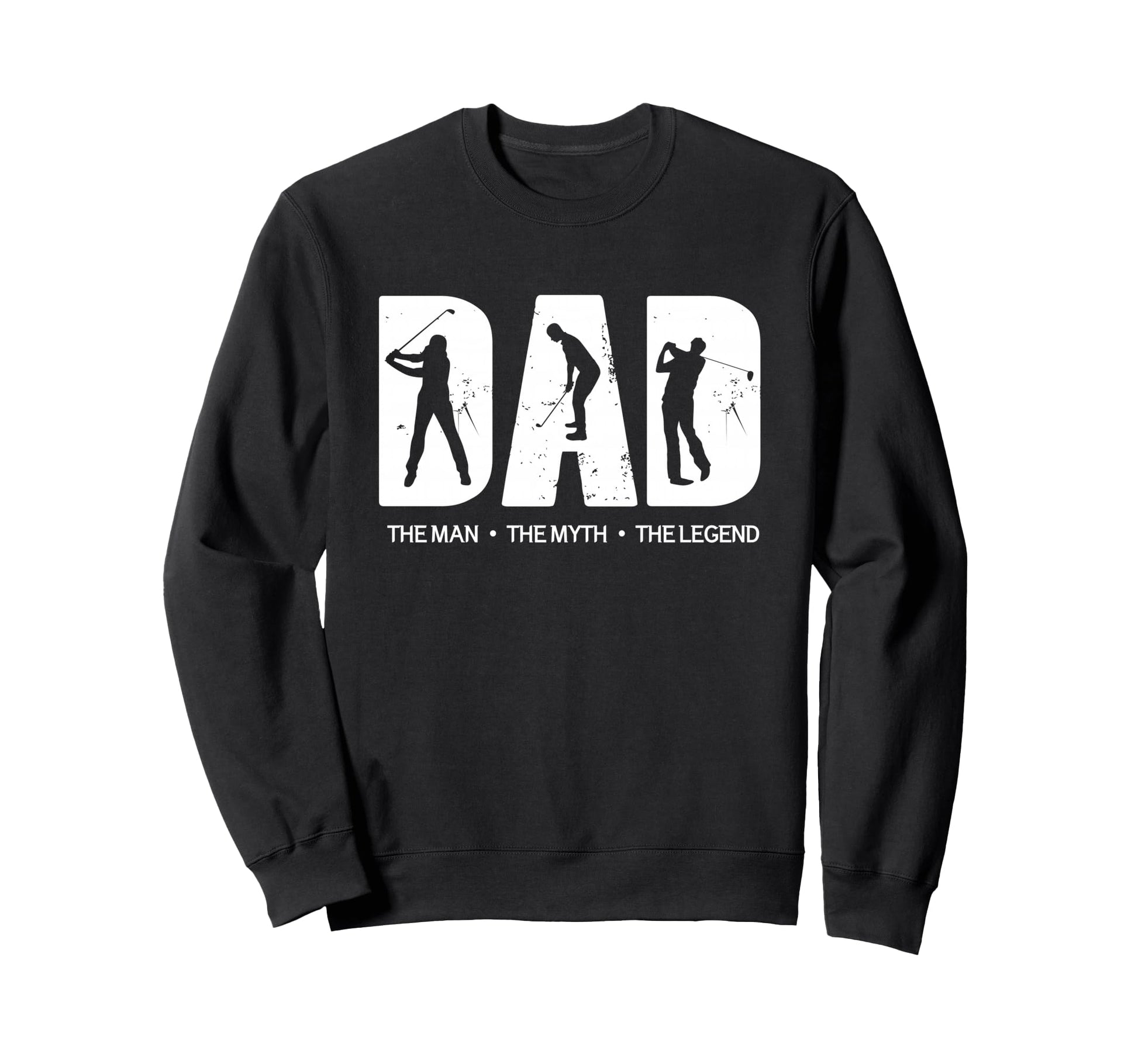 Dad Golf Myth Legend Swing Golfing Sweatshirt - Streetwear Style Men Women - T-Shirt, Sweatshirt, Hoodie
