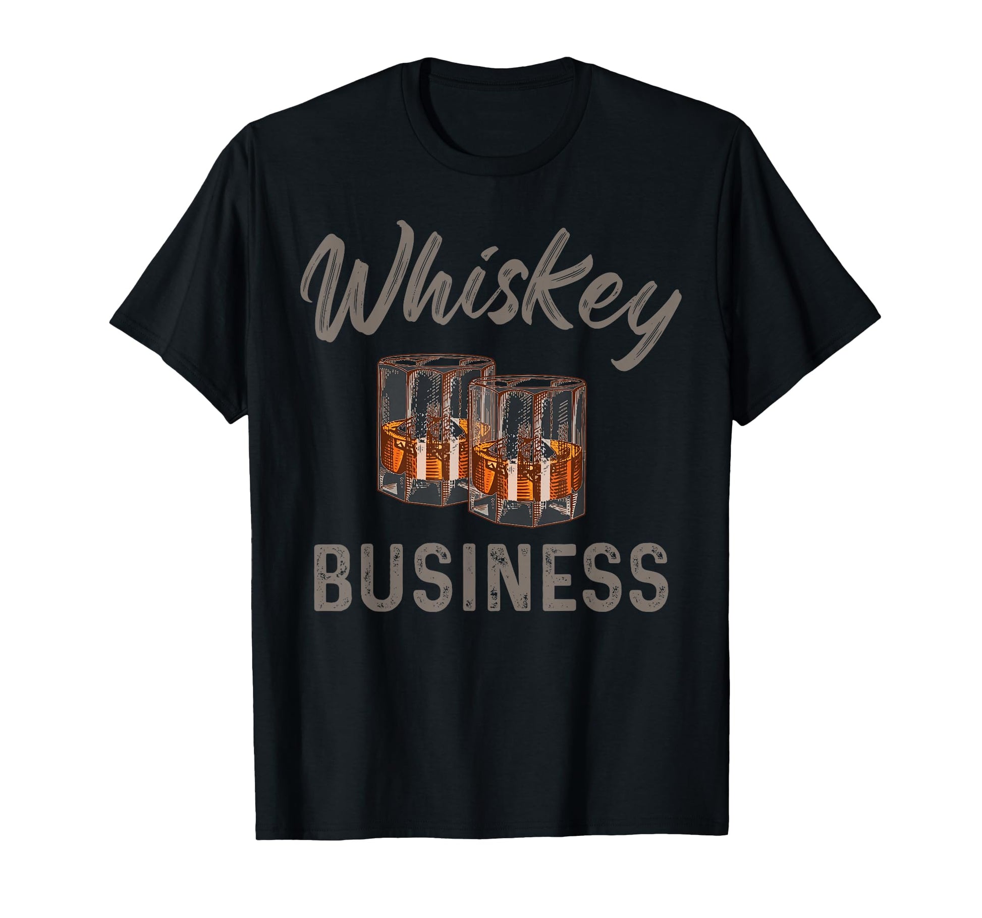 Whiskey Business Drinking Lover T-Shirt - Novelty Apparel Men Women - T-Shirt, Sweatshirt, Hoodie