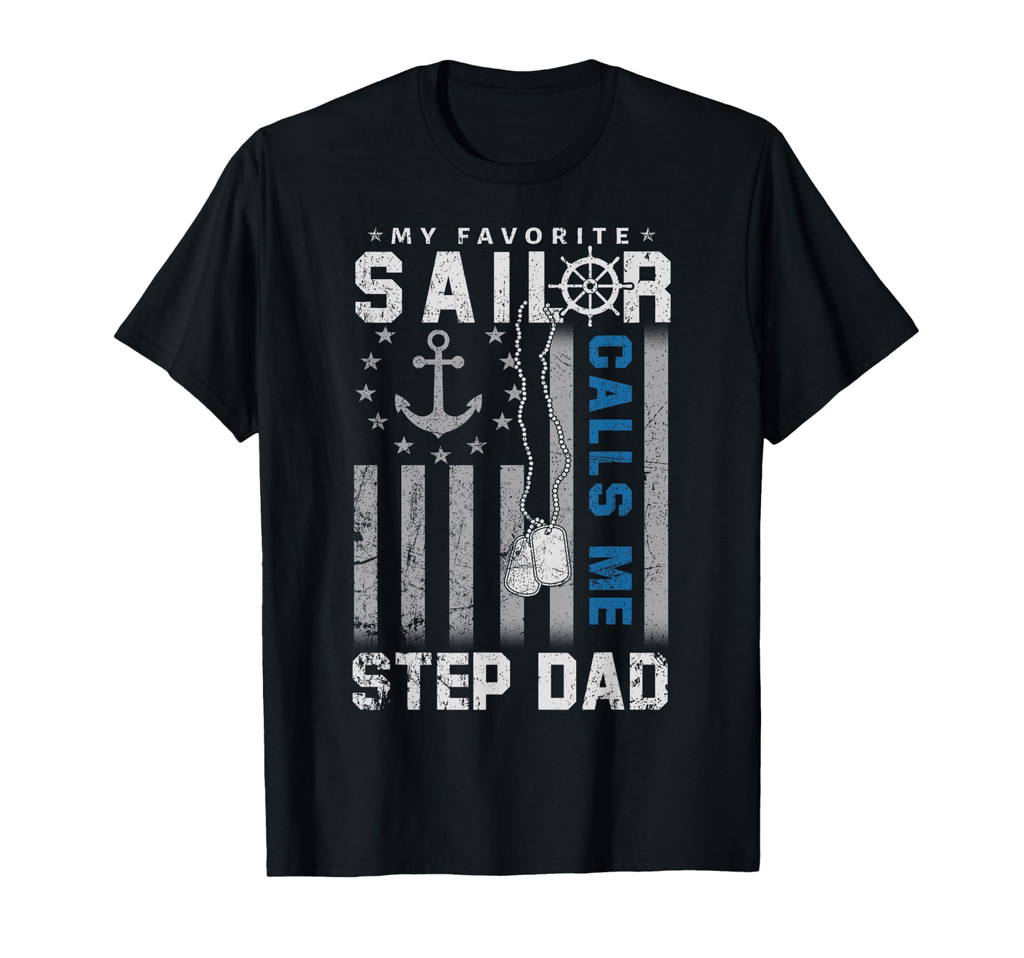 My Favorite Sailor Calls Me Step Dad T-Shirt - Novelty Apparel for Adults - T-Shirt, Sweatshirt, Hoodie