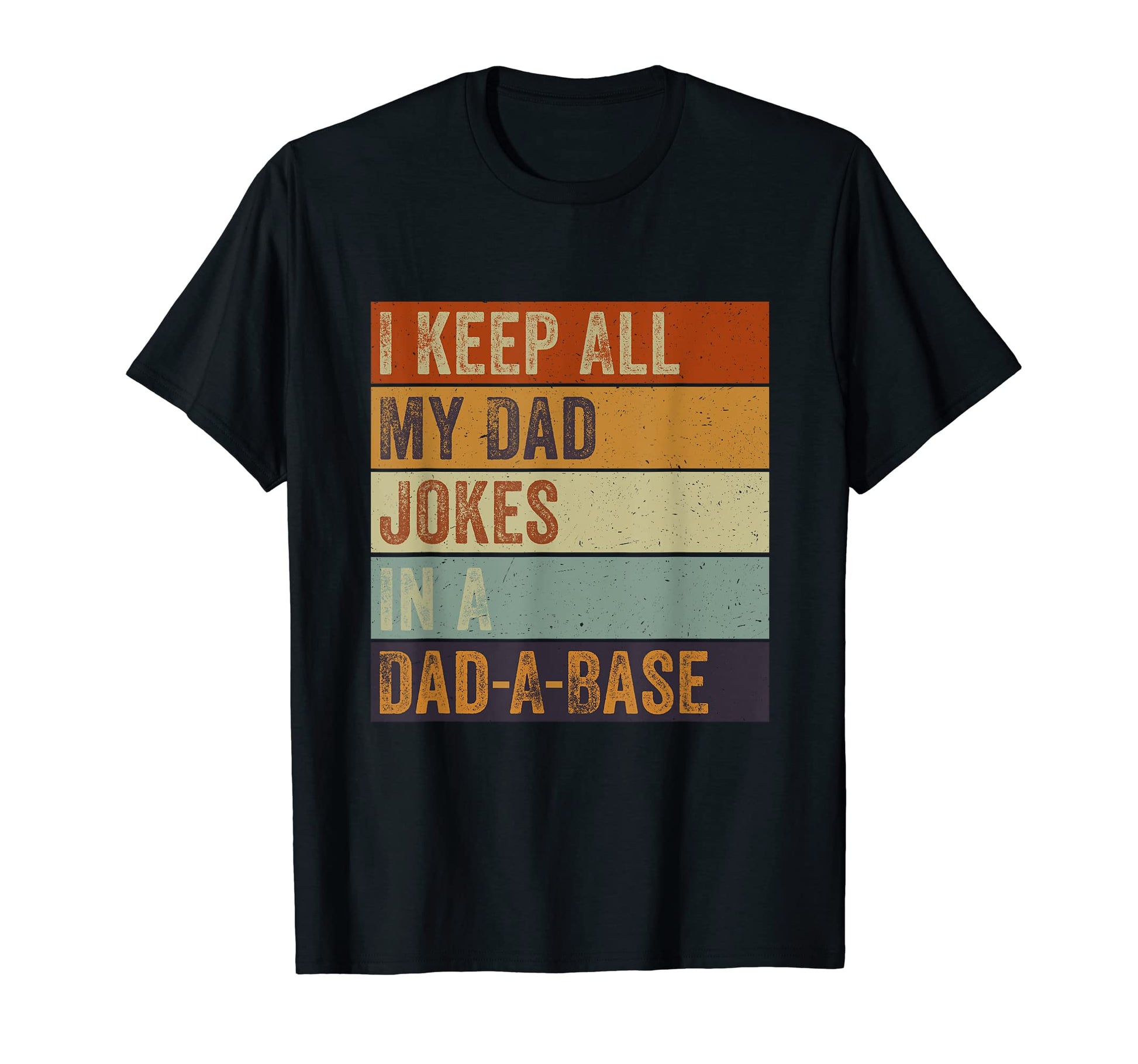 I Keep All My Dad Jokes Dad Base T-Shirt - Fun Novelty Design Men Women - T-Shirt, Sweatshirt, Hoodie