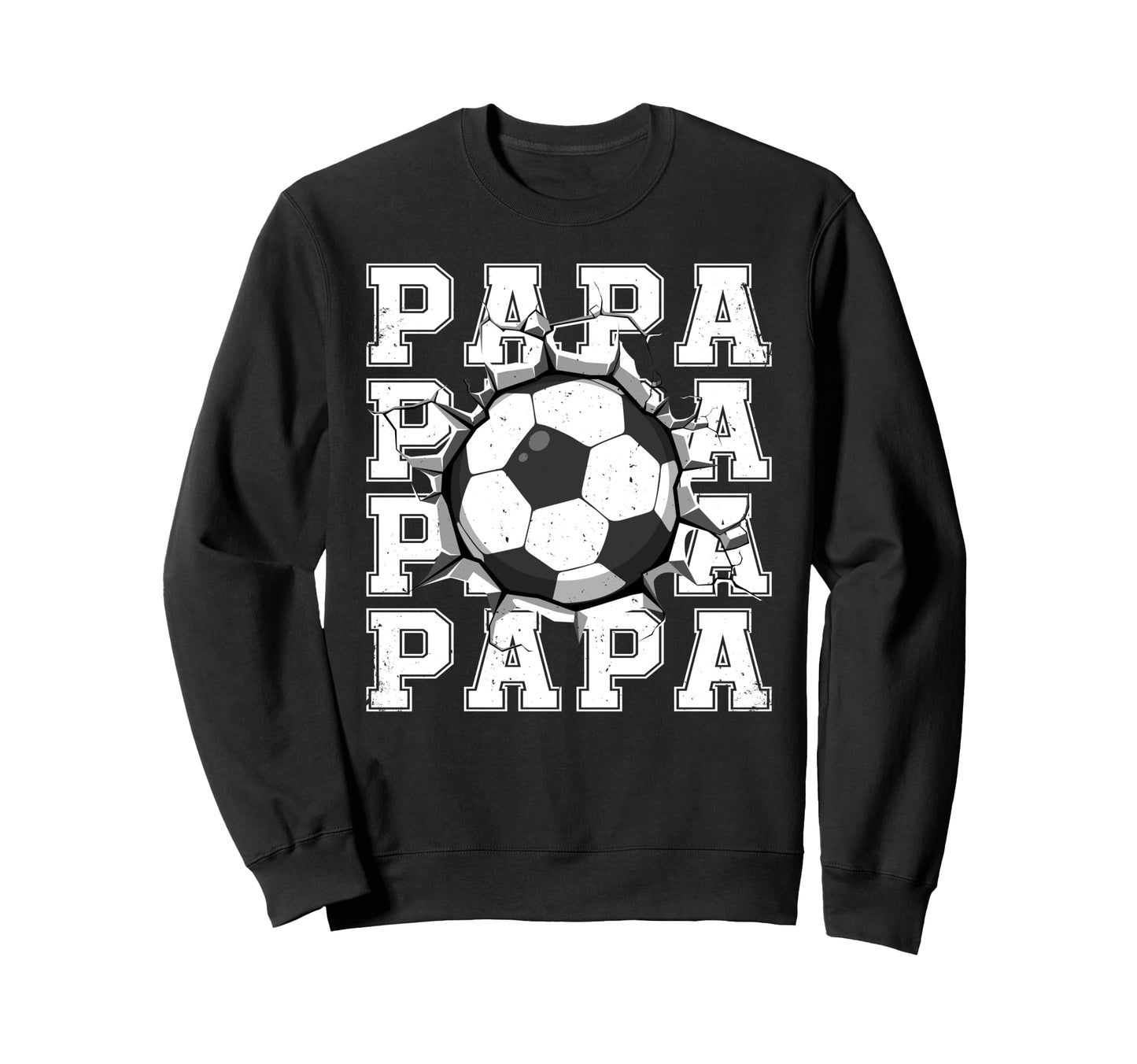 Soccer Papa Cracked Wall Family Sweatshirt - Unique Graphic Unisex - T-Shirt, Sweatshirt, Hoodie