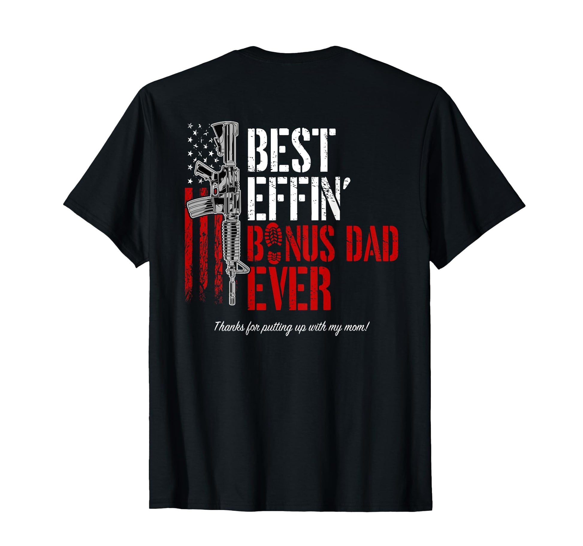 Best Effin Bonus Dad Ever Back T-Shirt - Novelty Apparel for Adults - T-Shirt, Sweatshirt, Hoodie