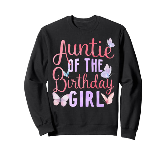 Auntie Birthday Butterfly Party Sweatshirt - Aesthetic Graphic Unisex - T-Shirt, Sweatshirt, Hoodie