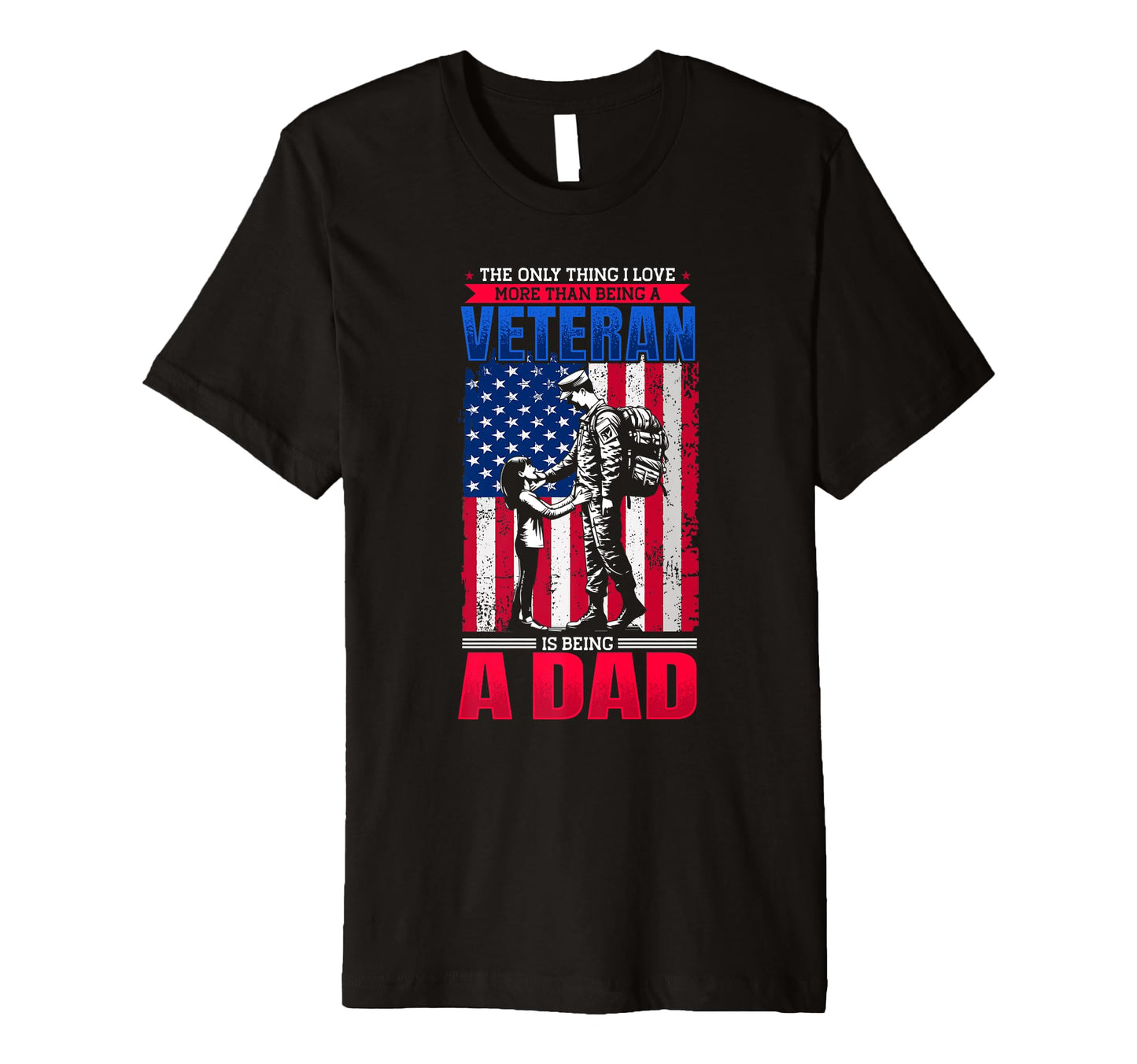 Mens Veteran Dad Soldier T-Shirt - Casual Everyday Wear Men Women - T-Shirt, Sweatshirt, Hoodie