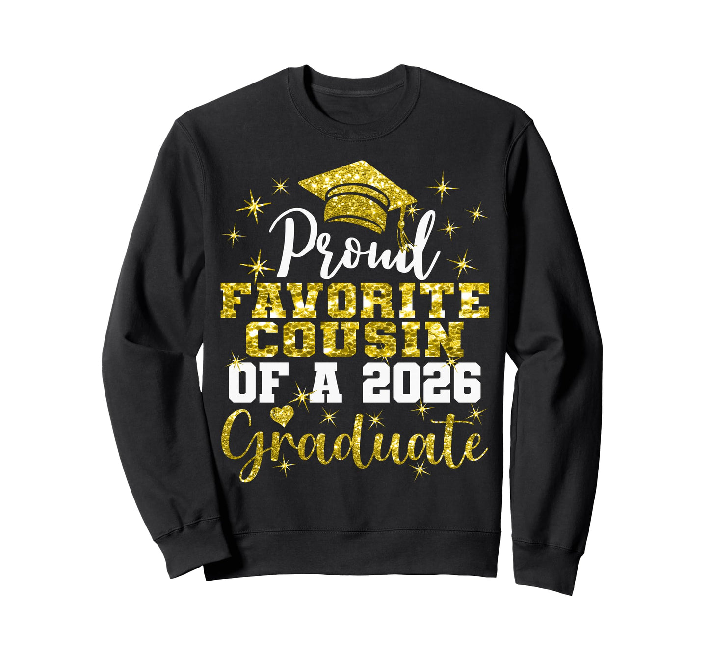 Super Proud Favorite Cousin 2026 Sweatshirt - Fun Novelty Design Unisex - T-Shirt, Sweatshirt, Hoodie