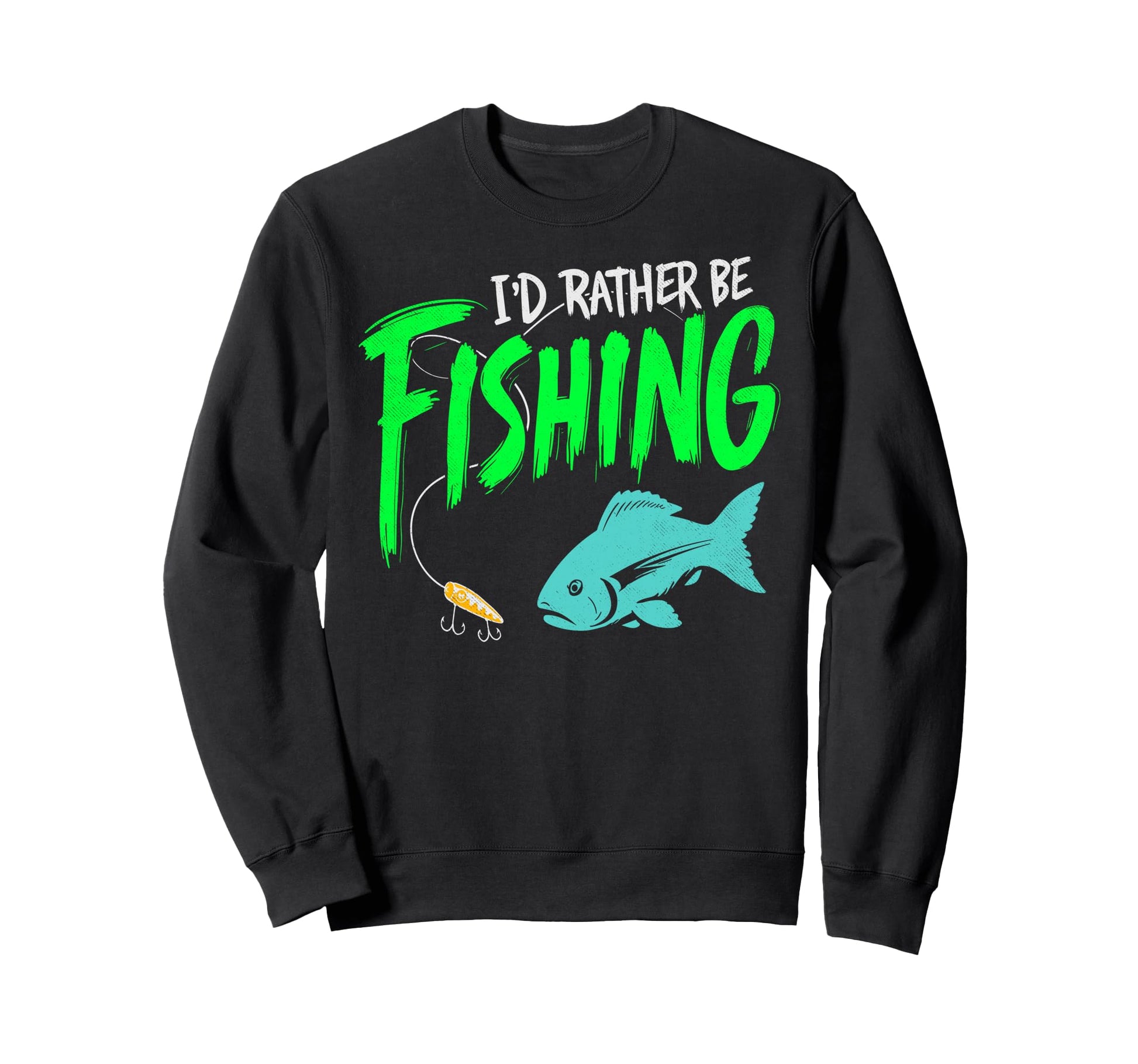 Id Rather Be Fishing Fish Fisherman Sweatshirt - Unique Graphic for Adults - T-Shirt, Sweatshirt, Hoodie