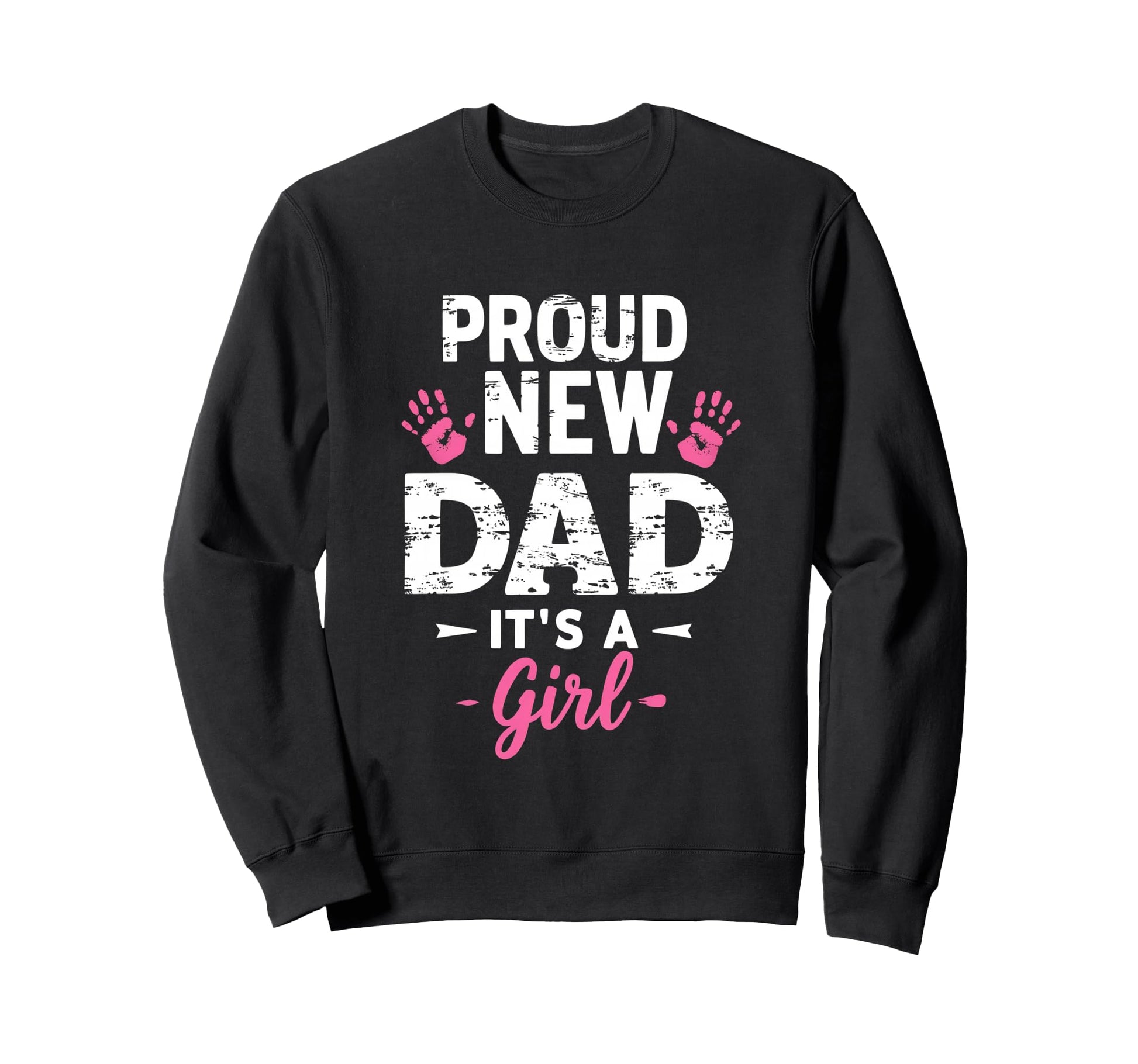 Proud New Dad Announcement Funny Sweatshirt - Novelty Apparel for Adults - T-Shirt, Sweatshirt, Hoodie