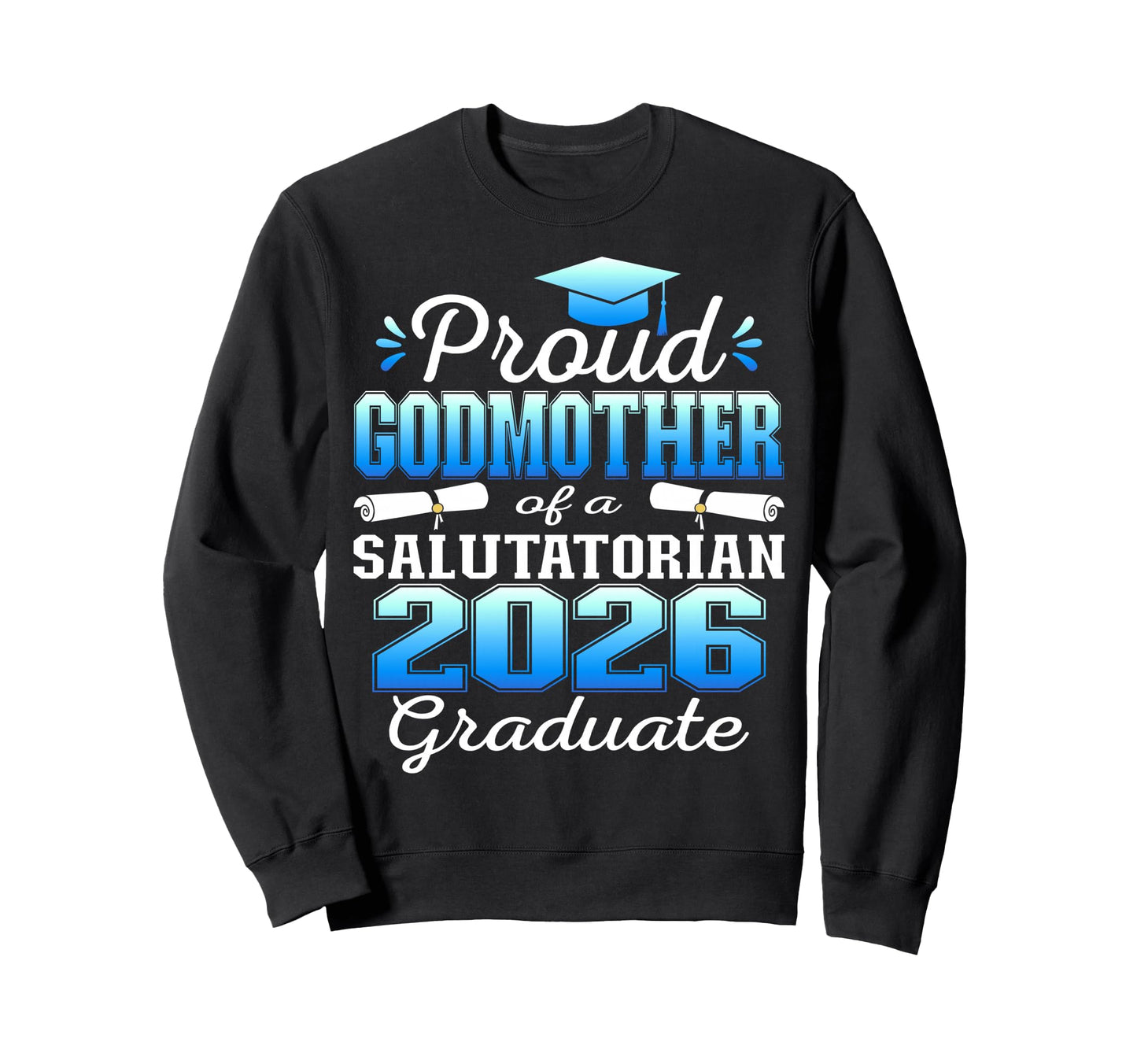 Proud Godmother 2026 Salutatorian Sweatshirt - Minimalist Print Unisex - T-Shirt, Sweatshirt, Hoodie
