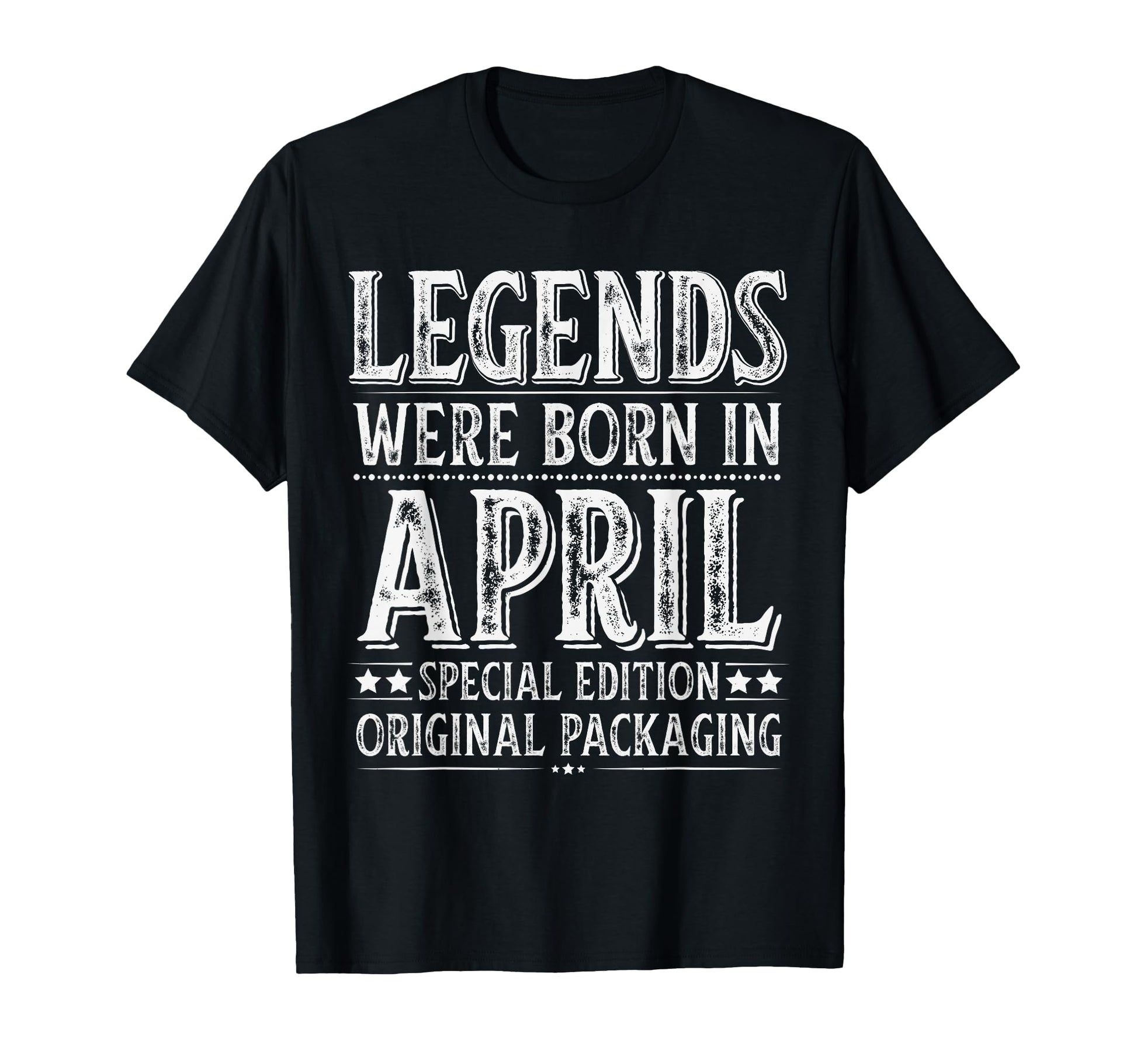 April Birthday Legends Were Born April T-Shirt - Trendy Graphic Men Women - T-Shirt, Sweatshirt, Hoodie