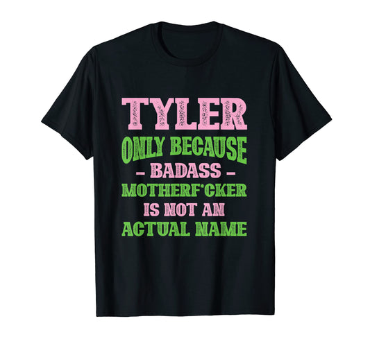 Badass Tyler Name Unique Nickname T-Shirt - Streetwear Style for Adults - T-Shirt, Sweatshirt, Hoodie