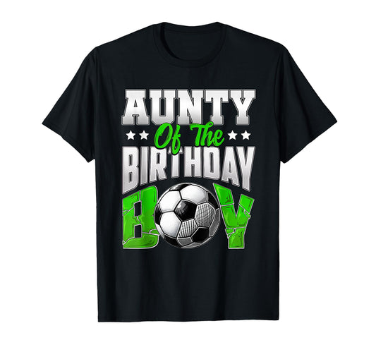 Aunty Birthday Soccer Family Baller B T-Shirt - Aesthetic Graphic Unisex - T-Shirt, Sweatshirt, Hoodie