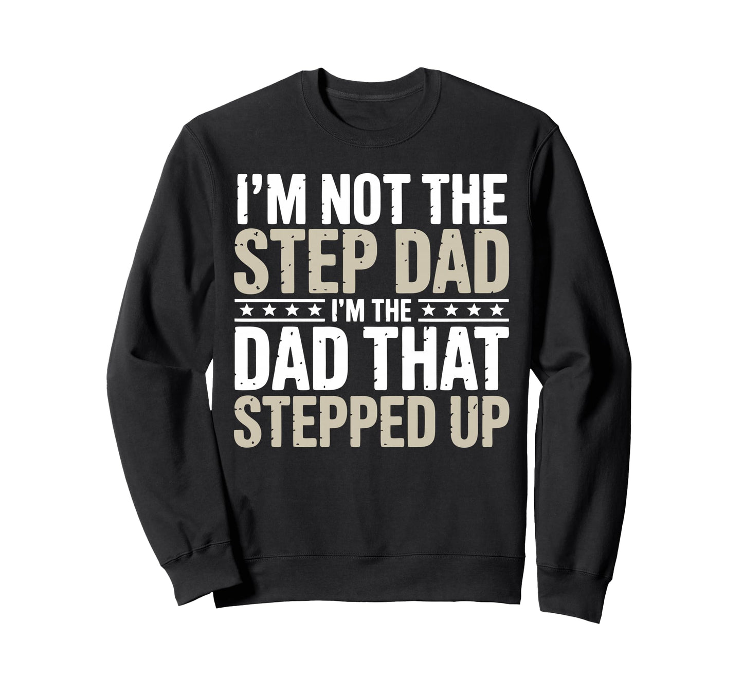 Stepfather Stepdad Step Parent Sweatshirt - Novelty Apparel for Adults - T-Shirt, Sweatshirt, Hoodie