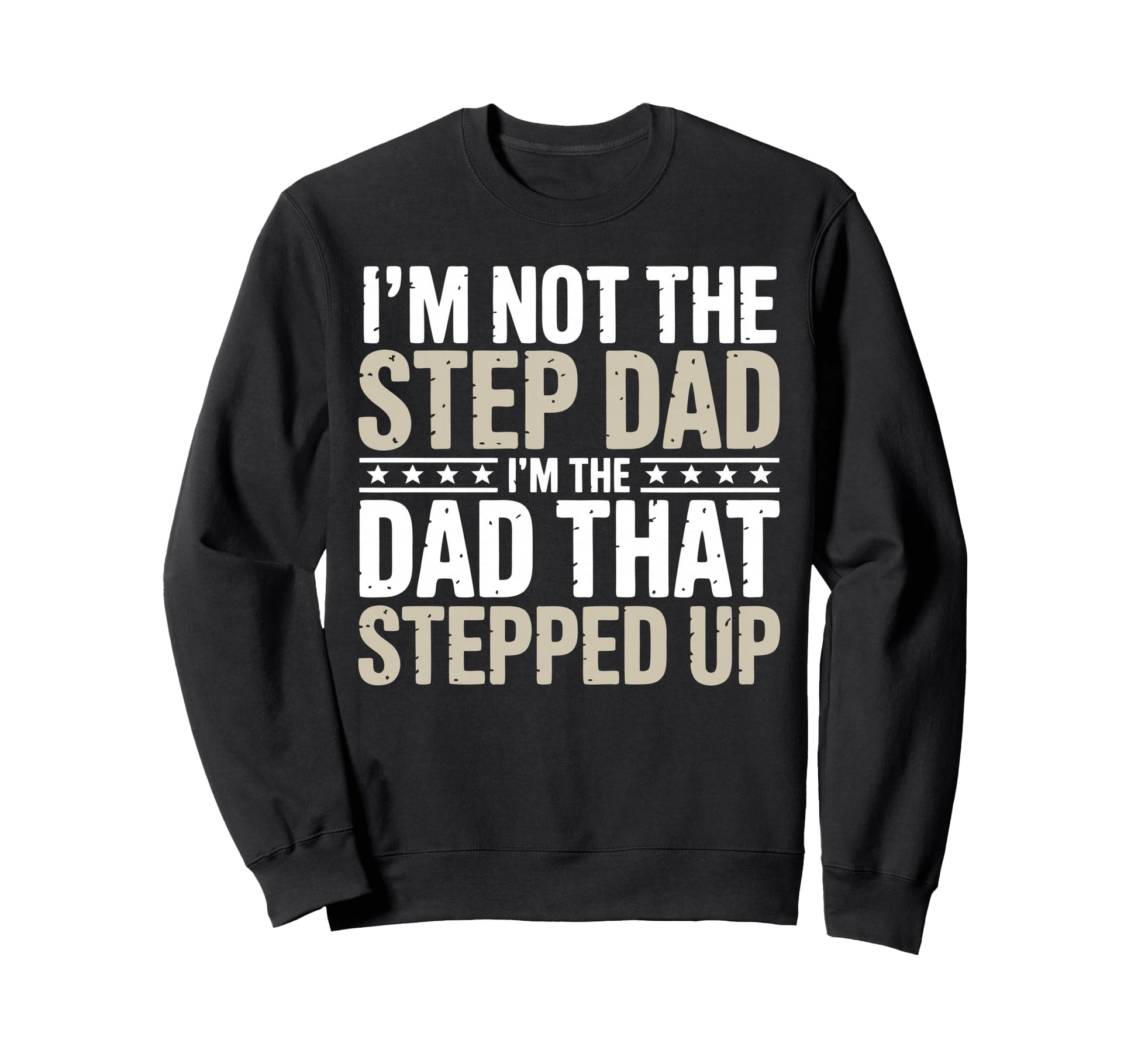 Stepfather Stepdad Step Parent Sweatshirt - Novelty Apparel for Adults - T-Shirt, Sweatshirt, Hoodie