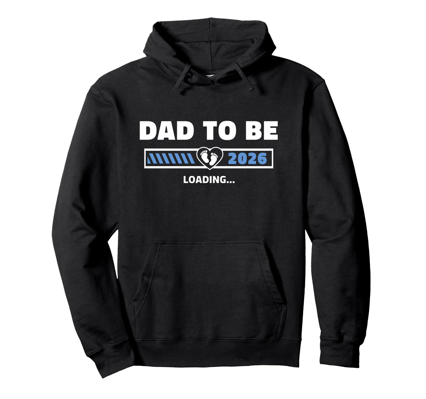 Dad To Be 2026 New Dad Loading Daddy Hoodie - Trendy Graphic Men Women - T-Shirt, Sweatshirt, Hoodie