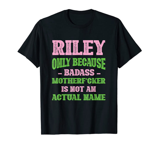 Badass Riley Name Unique Nickname T-Shirt - Graphic Print for Adults - T-Shirt, Sweatshirt, Hoodie