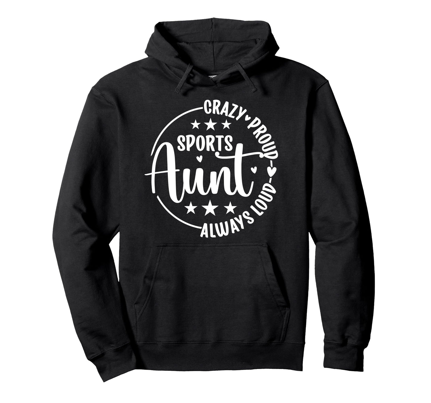 Crazy Proud Sports Aunt Sports Hoodie - Fun Novelty Design Men Women - T-Shirt, Sweatshirt, Hoodie