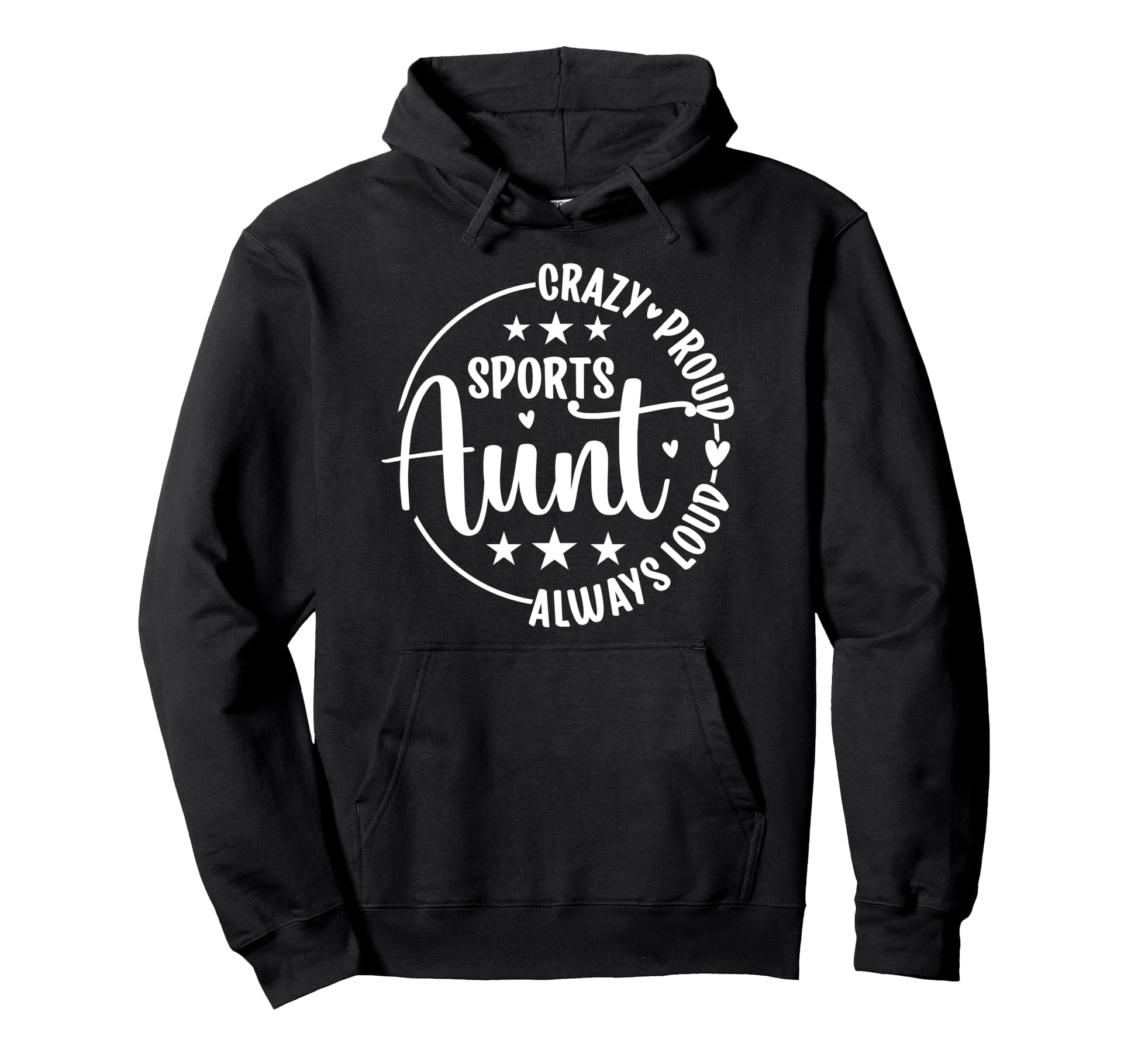 Crazy Proud Sports Aunt Sports Hoodie - Fun Novelty Design Men Women - T-Shirt, Sweatshirt, Hoodie