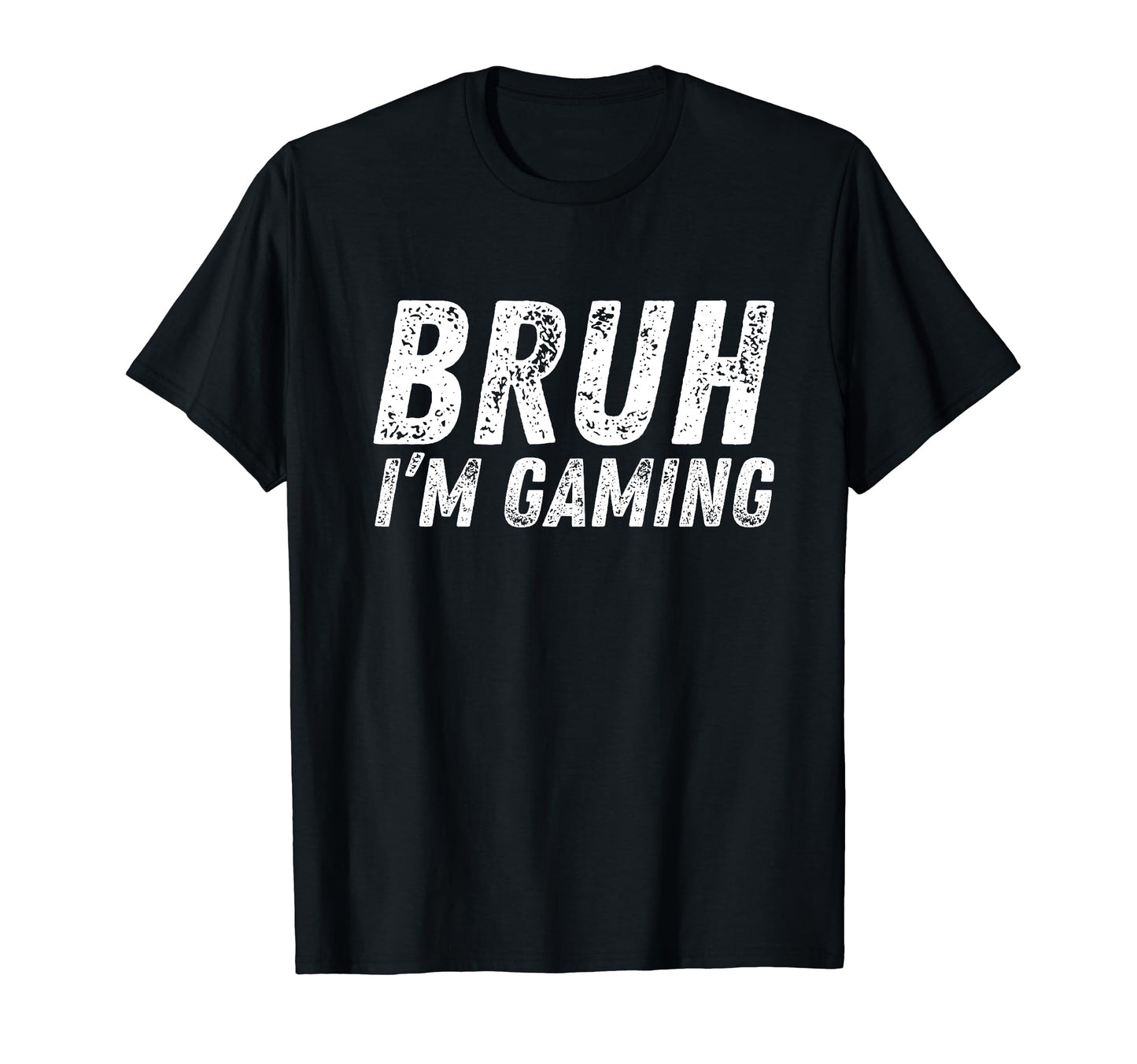 Funny Bruh Im Gaming Gamer Son T-Shirt - Minimalist Print for Adults - T-Shirt, Sweatshirt, Hoodie