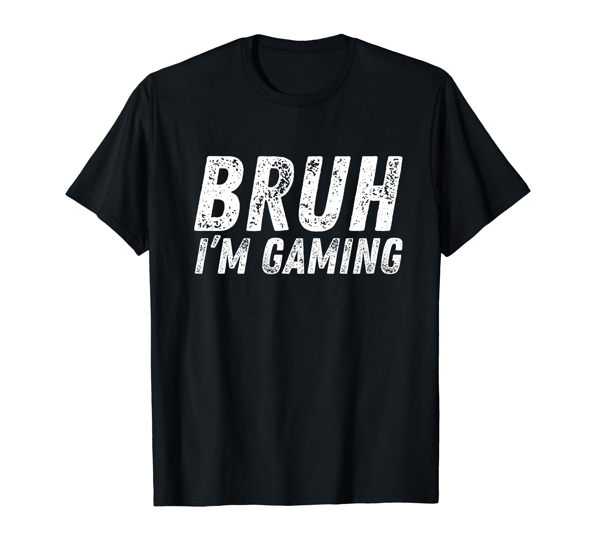 Funny Bruh Im Gaming Gamer Son T-Shirt - Minimalist Print for Adults - T-Shirt, Sweatshirt, Hoodie
