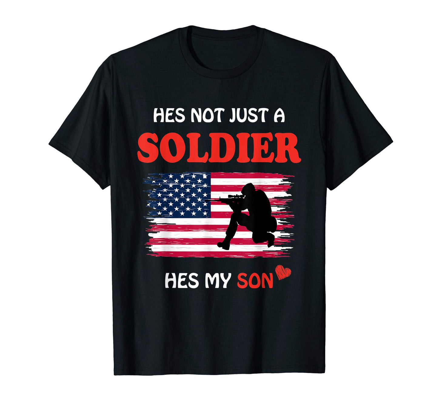 Hes Not Just Soldier Hes My Son Military T-Shirt - Streetwear Style Unisex - T-Shirt, Sweatshirt, Hoodie