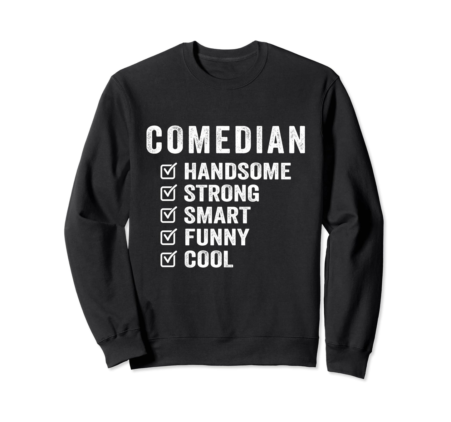 Comedian Handsome Strong Smart Sweatshirt - Minimalist Print for Adults - T-Shirt, Sweatshirt, Hoodie