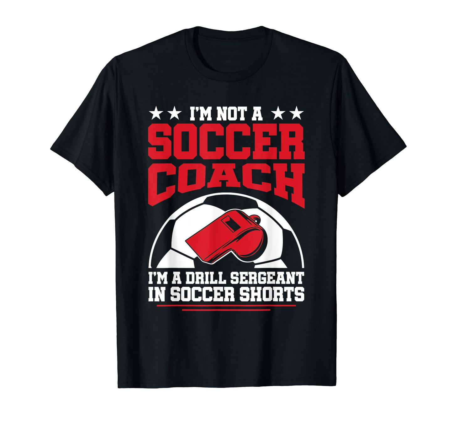 Im Drill Sergeant Soccer Shorts T-Shirt - Aesthetic Graphic Men Women - T-Shirt, Sweatshirt, Hoodie