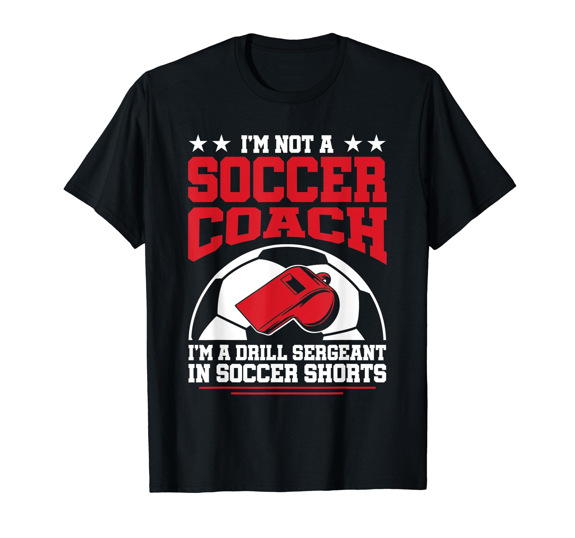 Im Drill Sergeant Soccer Shorts T-Shirt - Aesthetic Graphic Men Women - T-Shirt, Sweatshirt, Hoodie