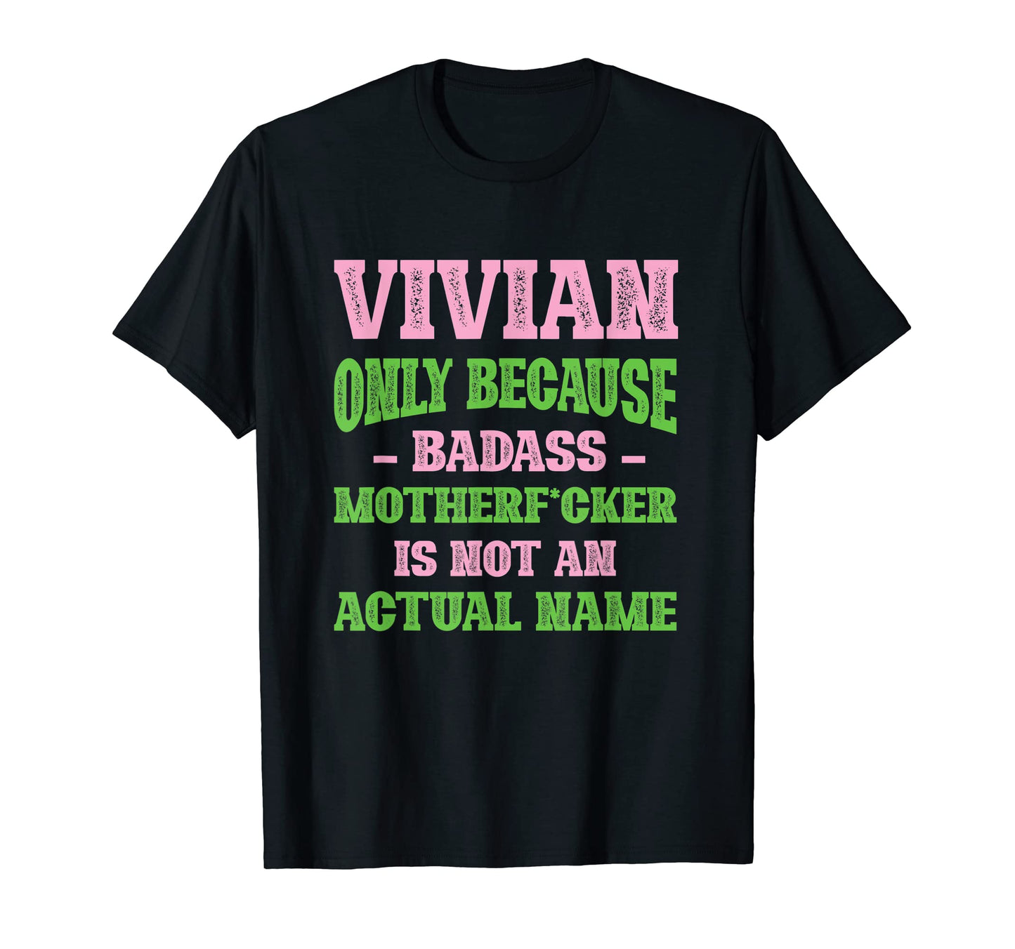 Badass Vivian Name Unique Nickname T-Shirt - Custom Art Print Unisex - T-Shirt, Sweatshirt, Hoodie