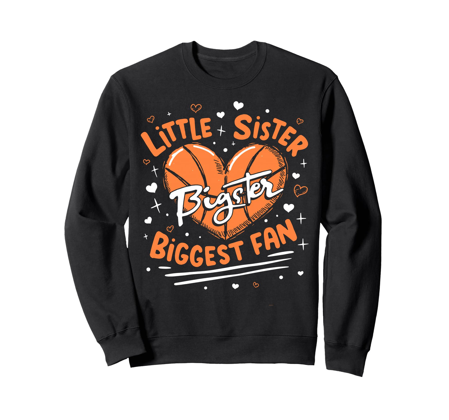 Little Sister Biggest Fan Brother Sweatshirt - Graphic Print for Adults - T-Shirt, Sweatshirt, Hoodie